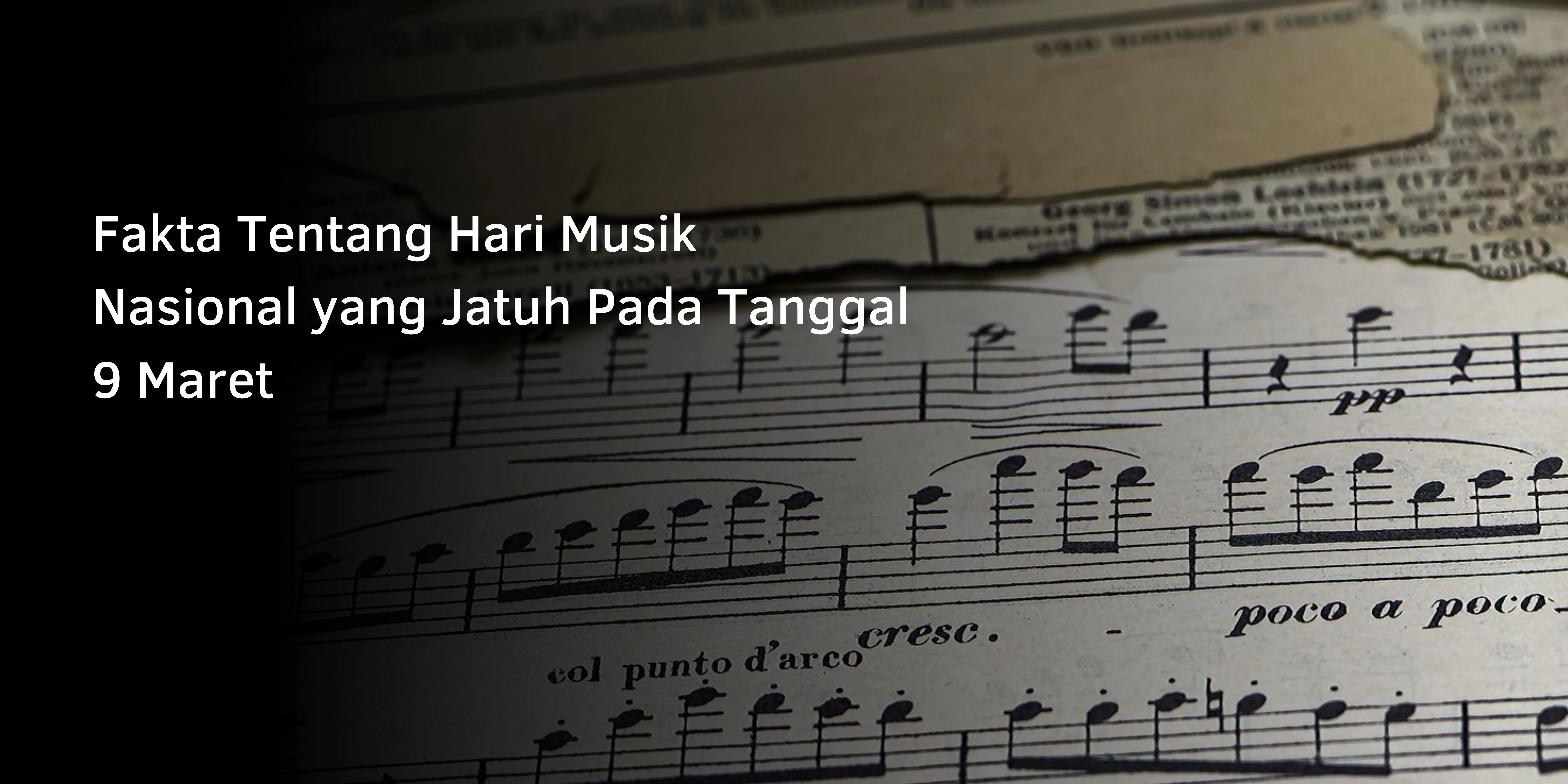 Fakta Tentang Hari Musik Nasional yang Jatuh Pada Tanggal 9 Maret