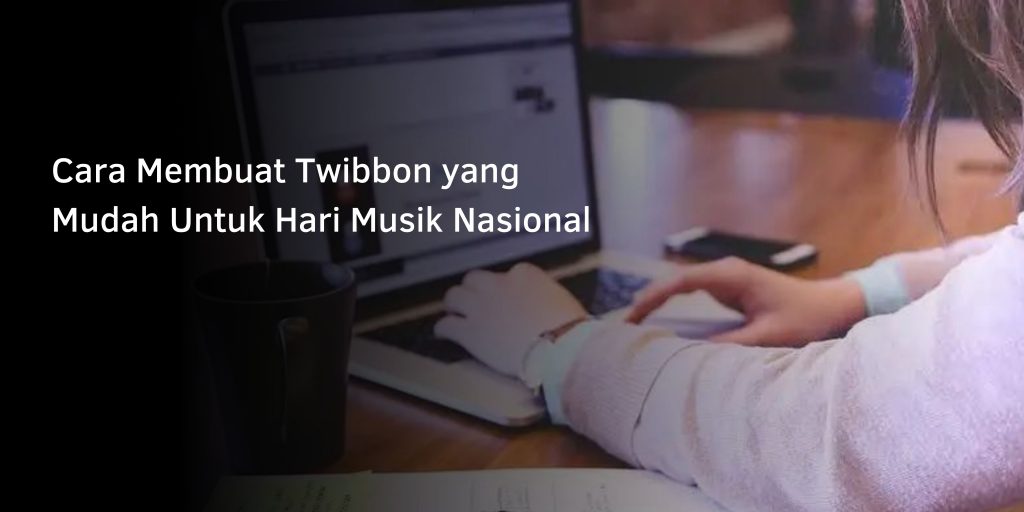 Cara Membuat Twibbon yang Mudah Untuk Hari Musik Nasional 1 Cara Membuat Twibbon yang Mudah