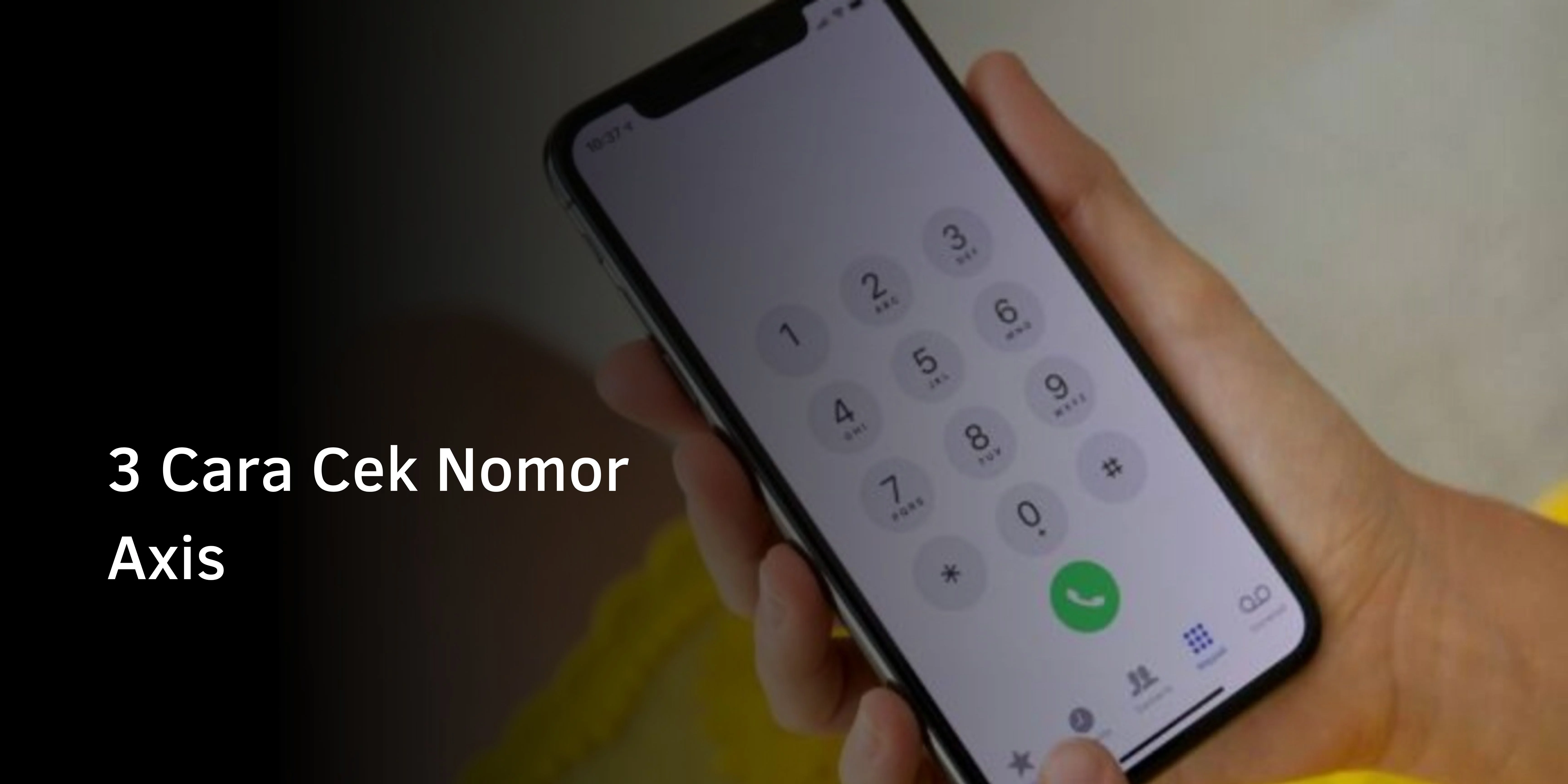 3 Cara Cek Nomor Axis