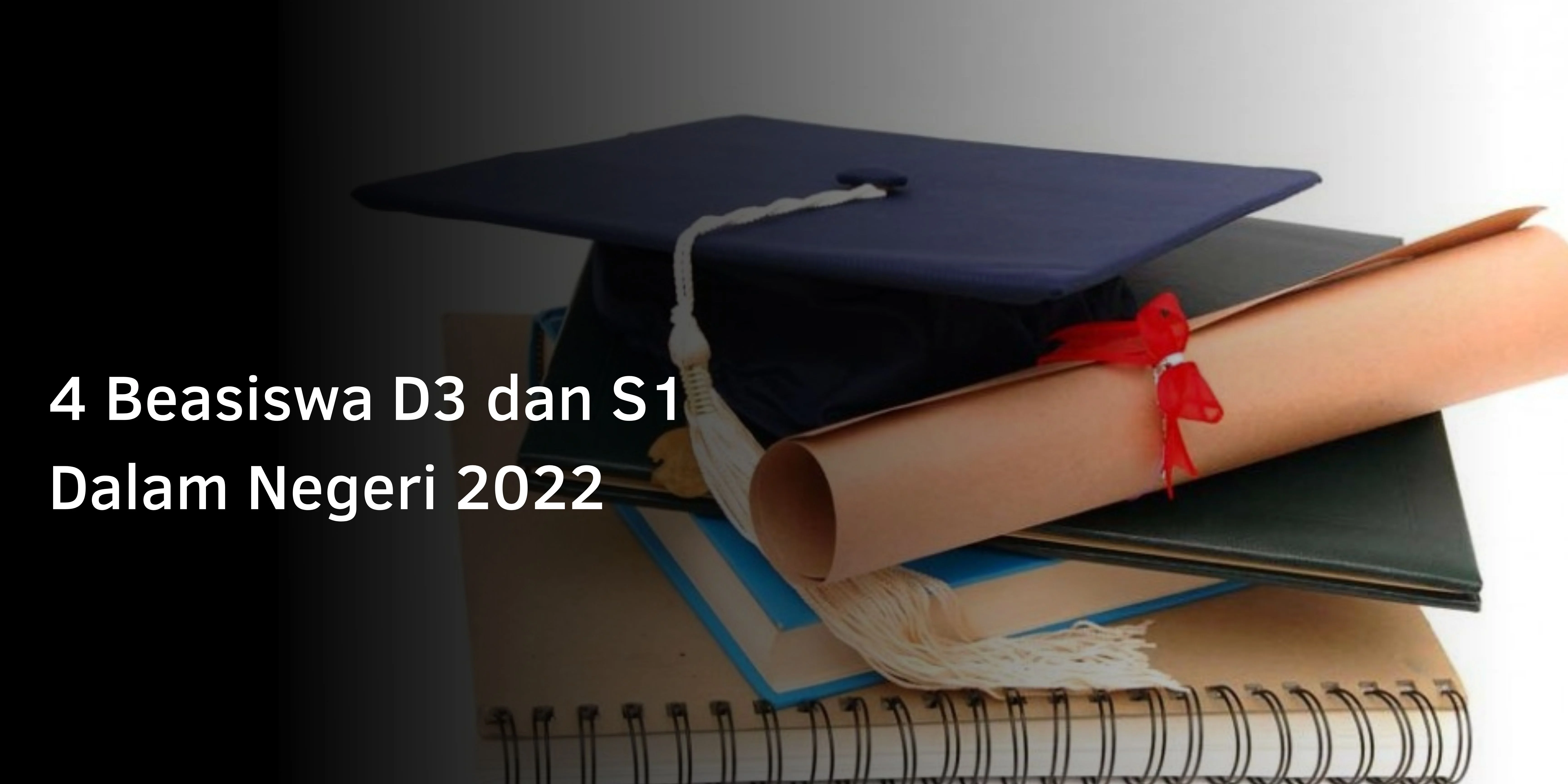 4 Beasiswa D3 dan S1 Dalam Negeri 2022