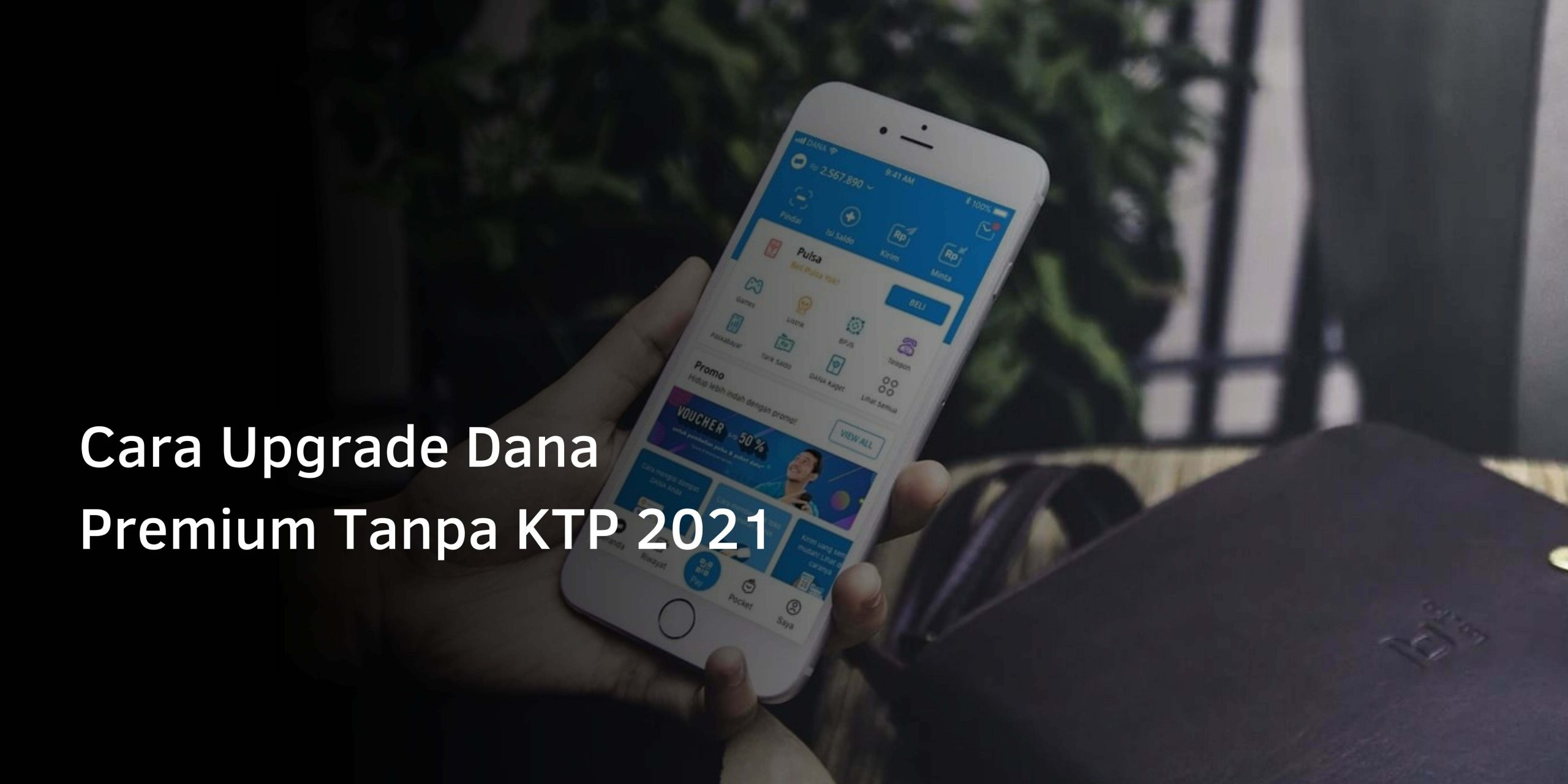 Cara Upgrade Dana Premium Tanpa KTP 2021