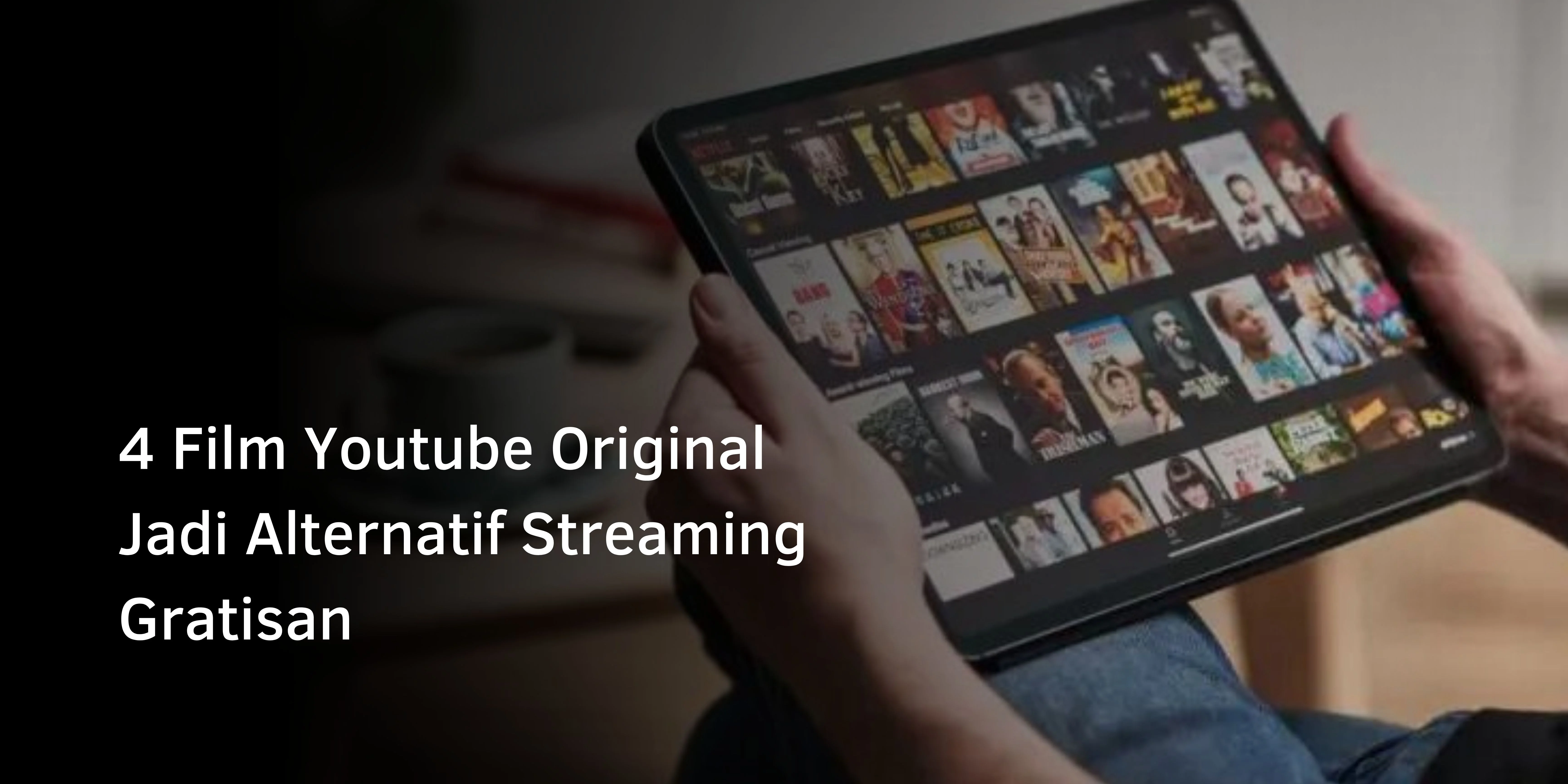 4 Film Youtube Original Jadi Alternatif Streaming Gratisan