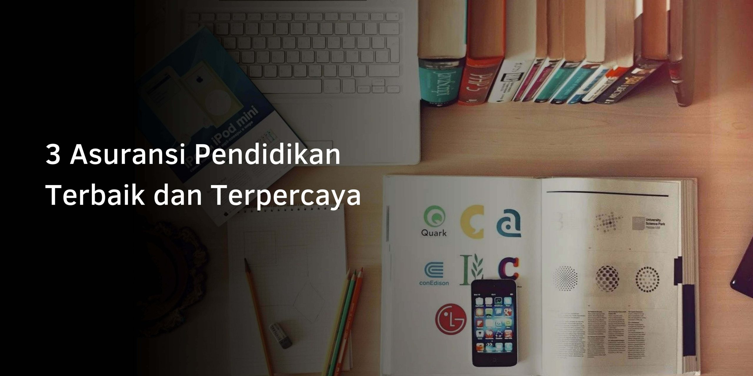 3 Asuransi Pendidikan Terbaik dan Terpercaya