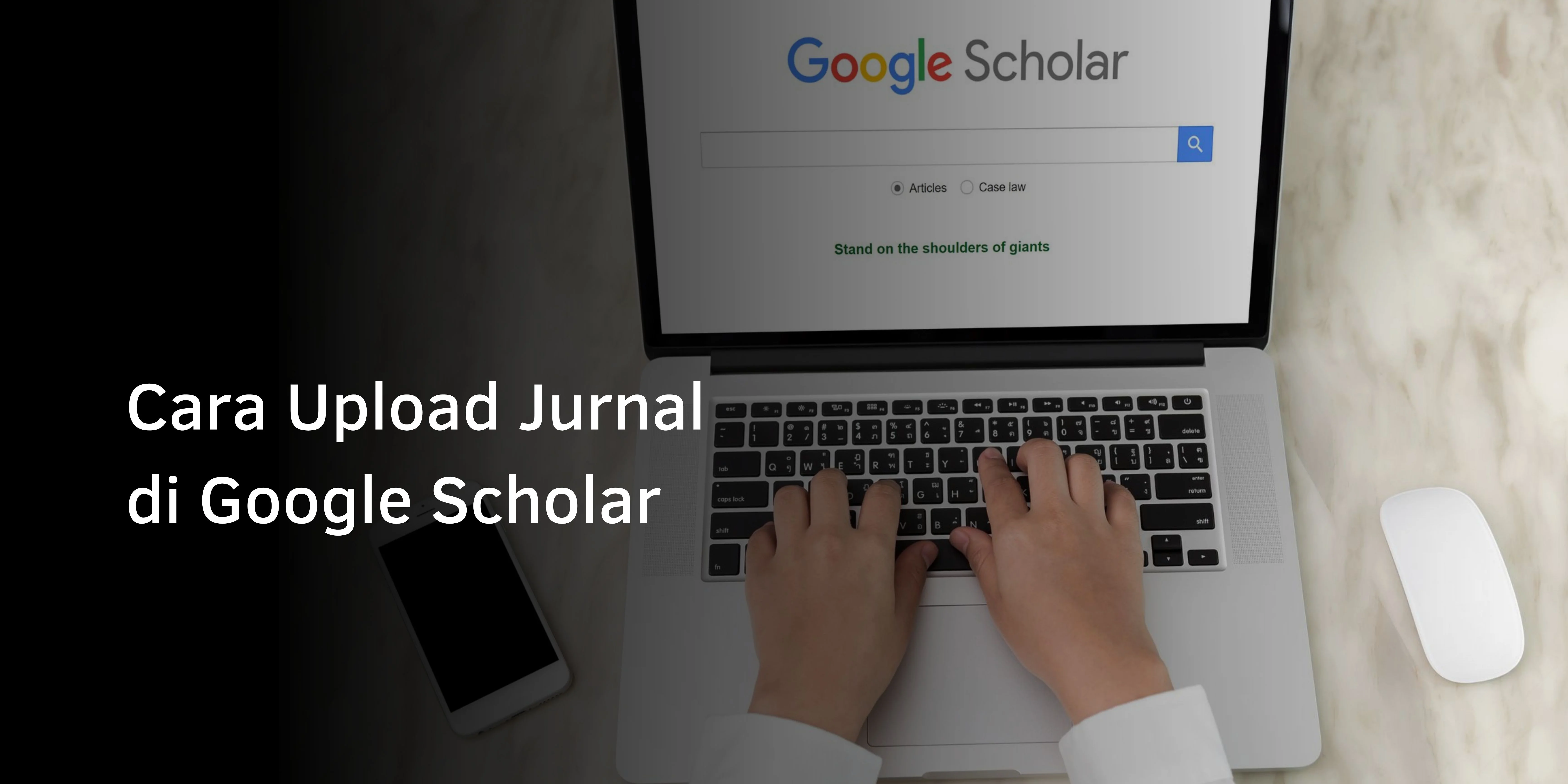 Cara Upload Jurnal di Google Scholar