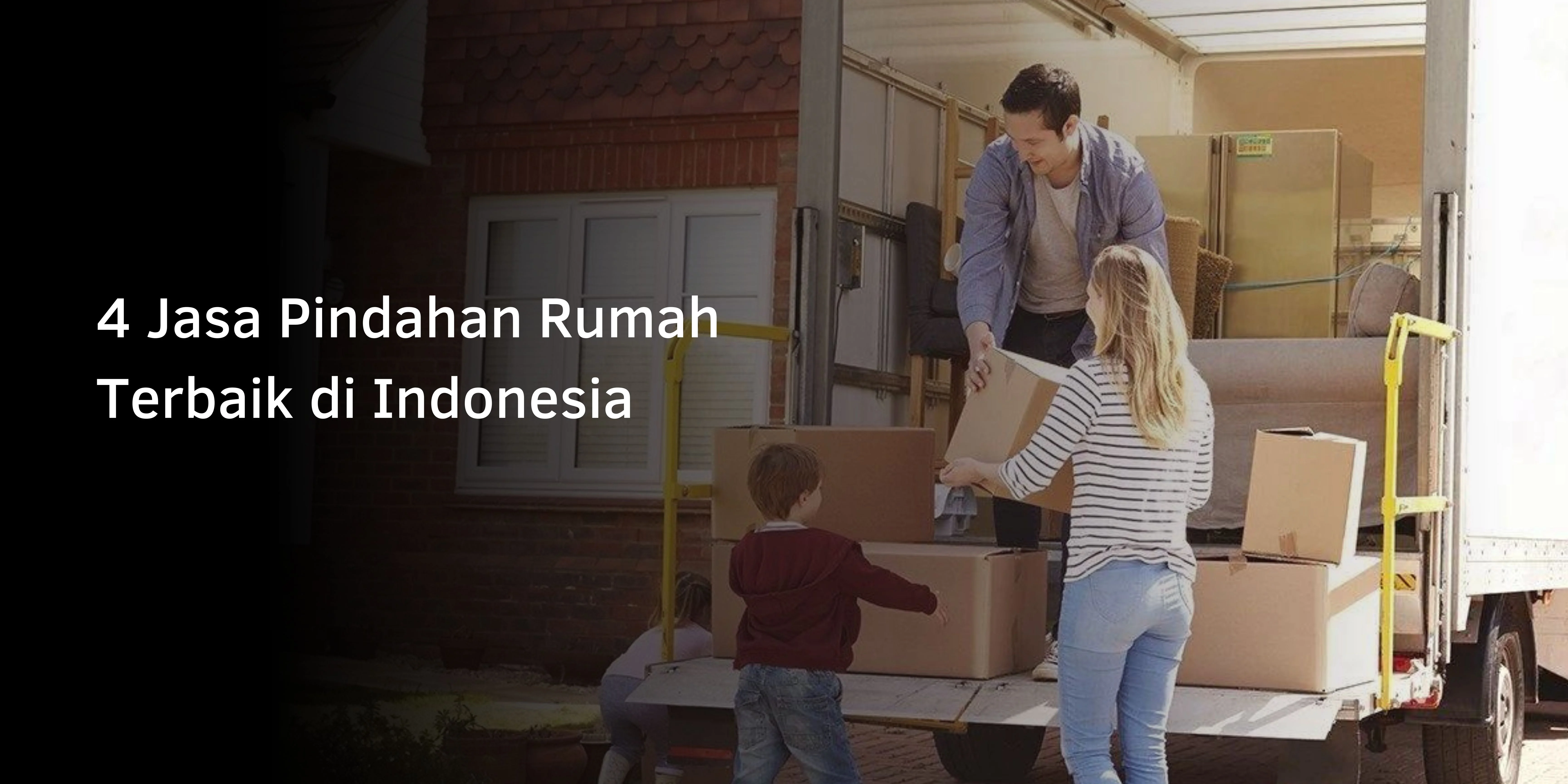 4 Jasa Pindahan Rumah Terbaik di Indonesia