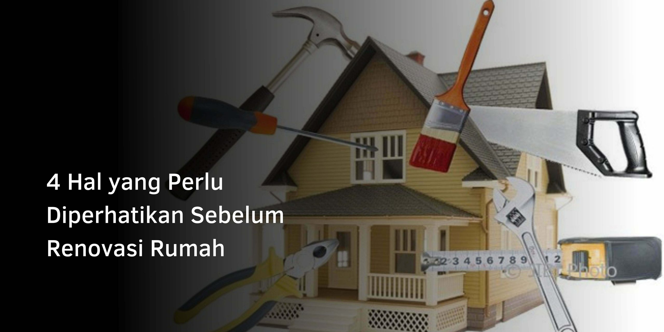 4 Hal yang Perlu Diperhatikan Sebelum Renovasi Rumah