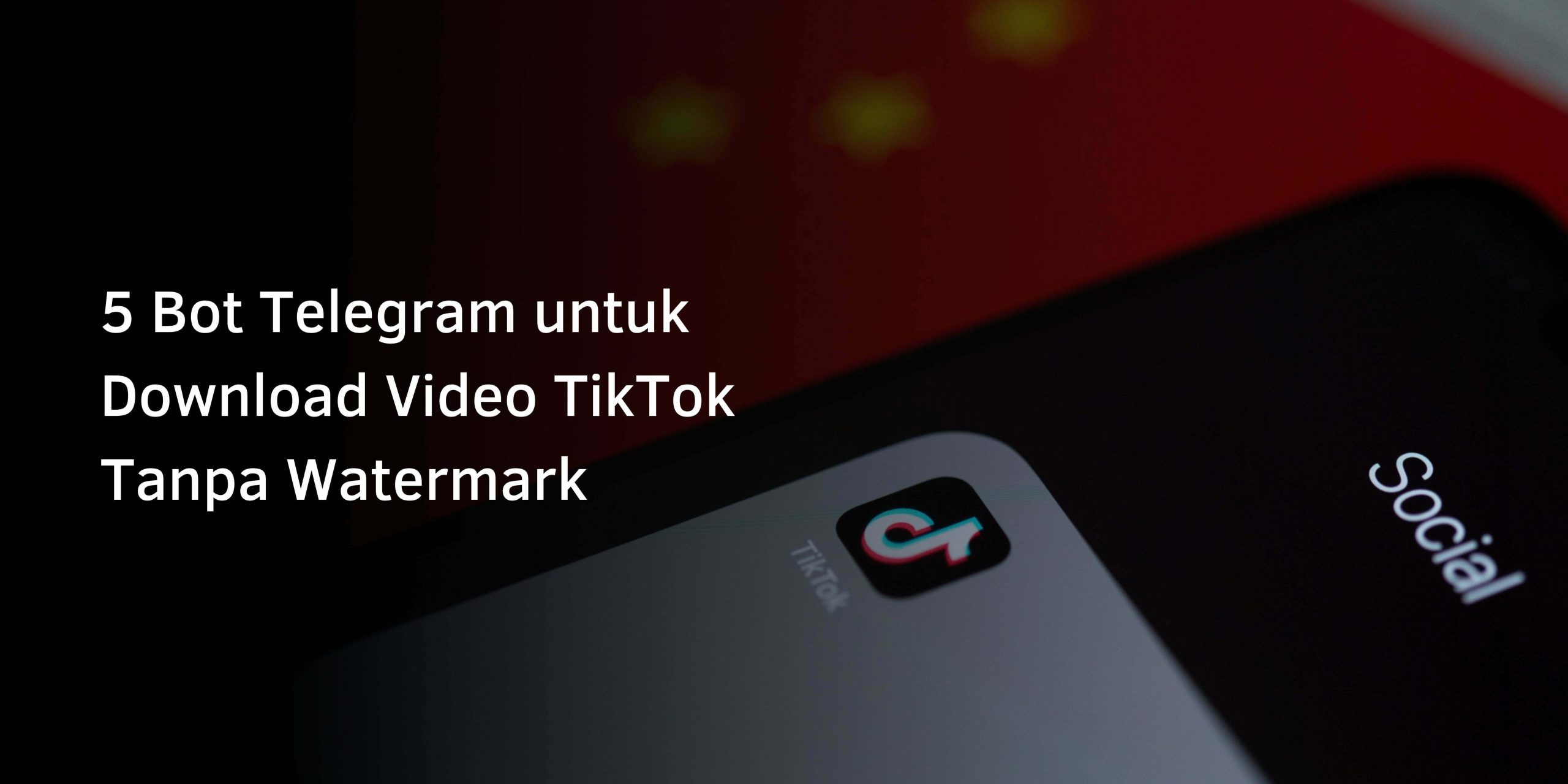 5 Bot Telegram untuk Download Video TikTok Tanpa Watermark