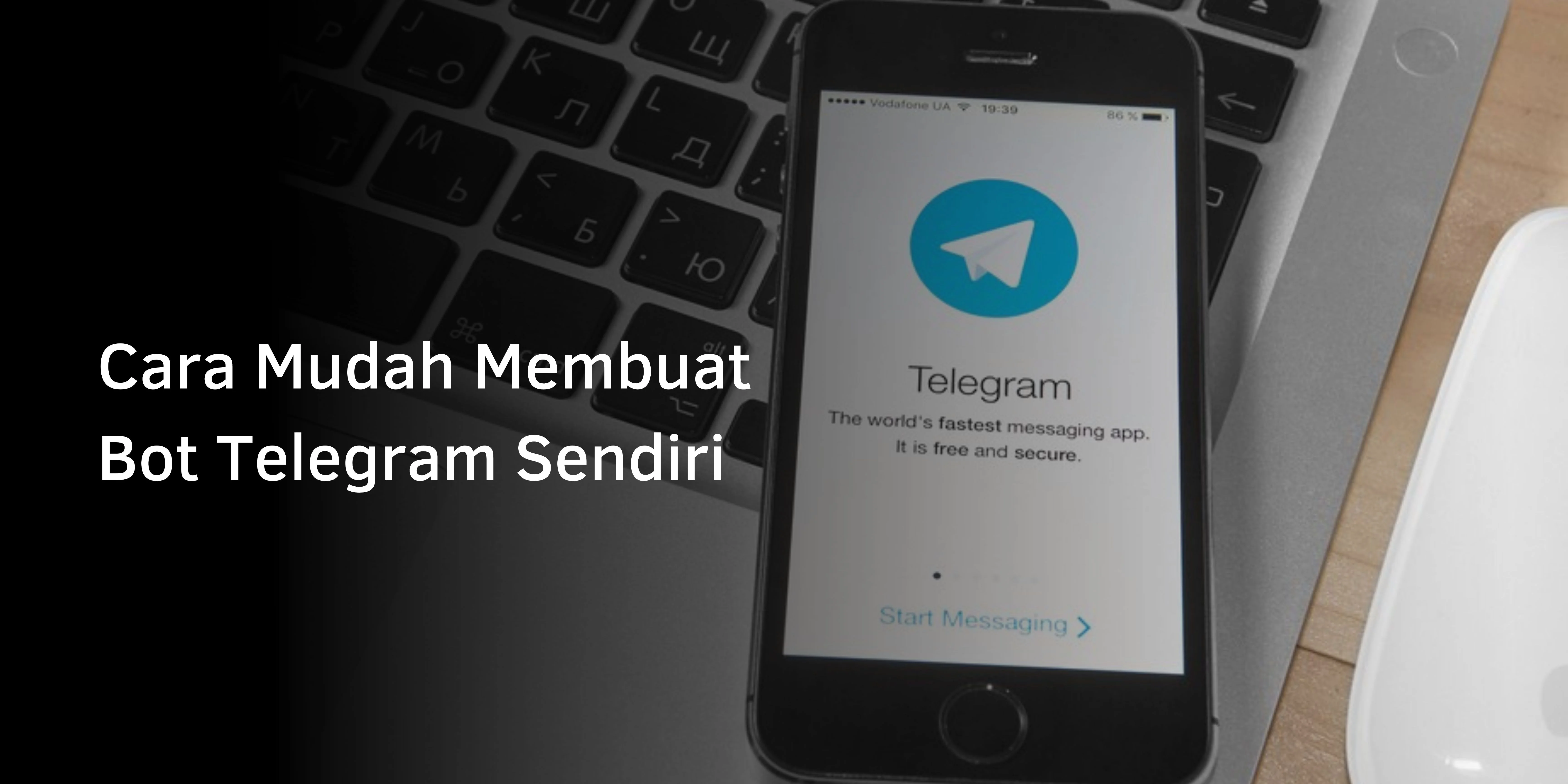 Cara Mudah Membuat Bot Telegram Sendiri