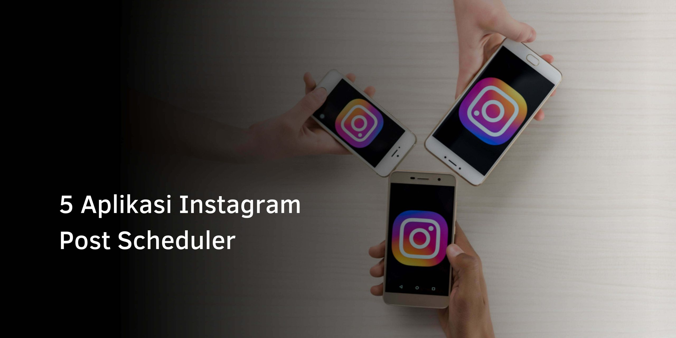 5 Aplikasi Instagram Post Scheduler