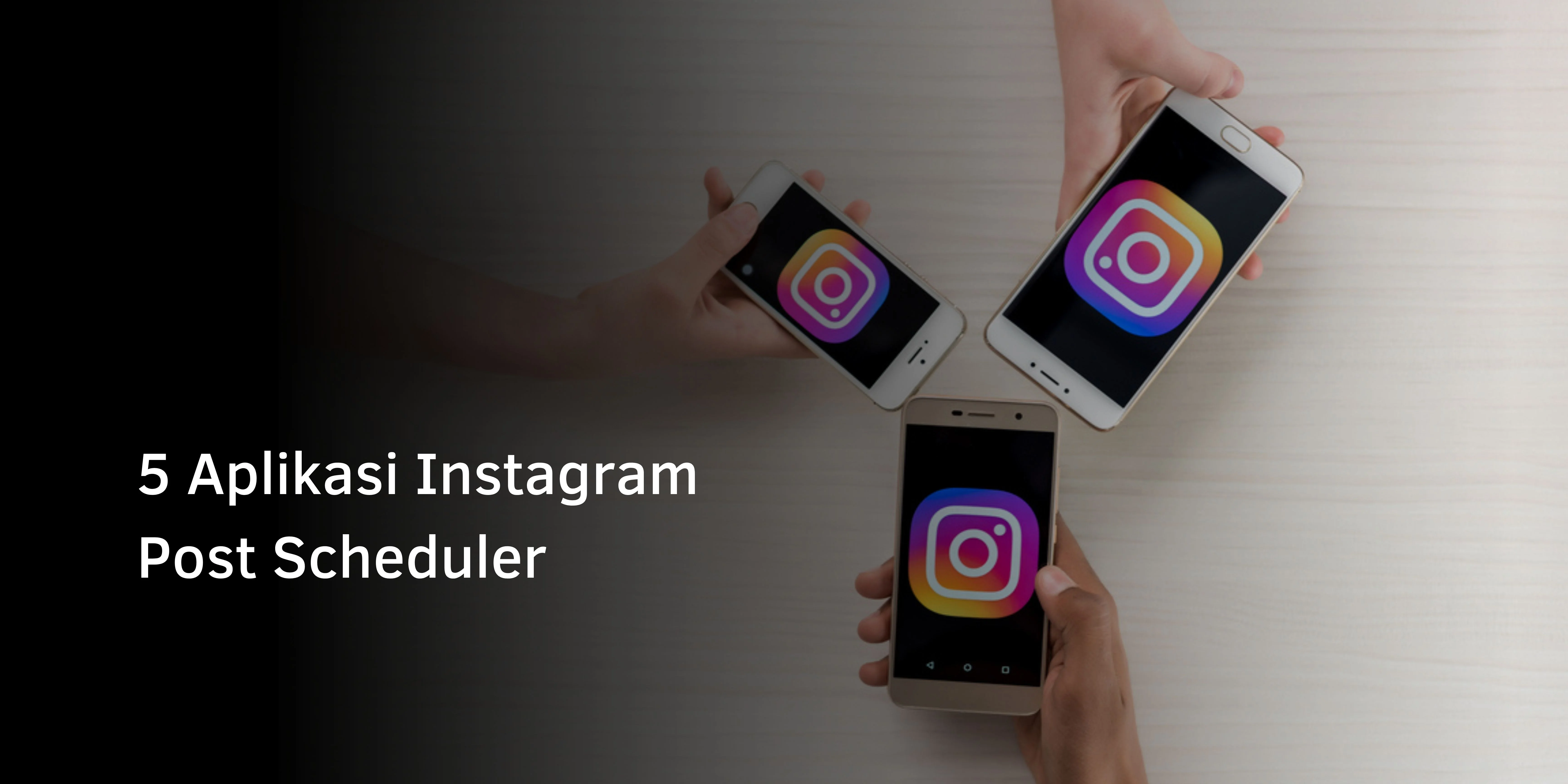 5 Aplikasi Instagram Post Scheduler