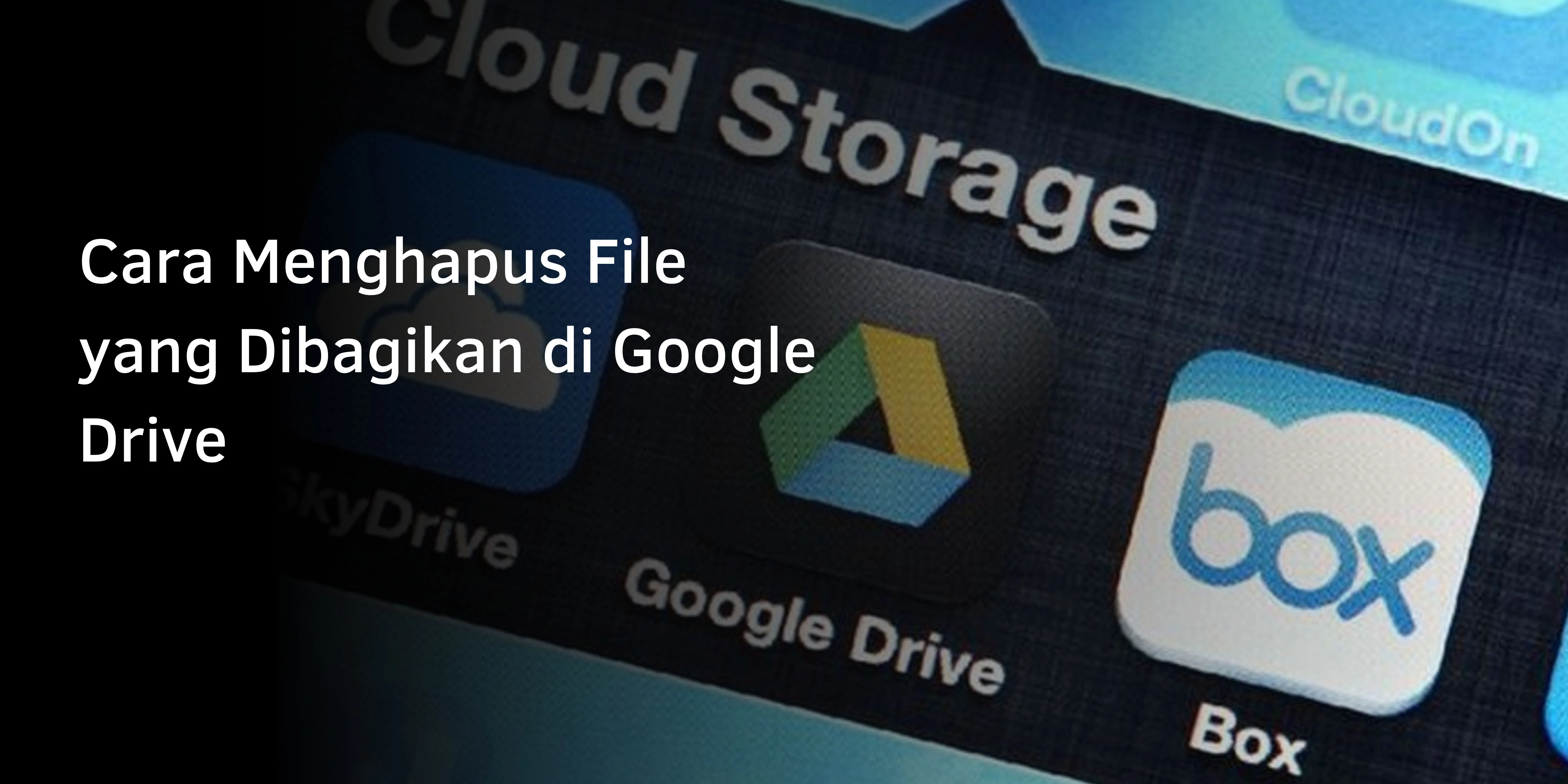 Cara Menghapus File di Google Drive