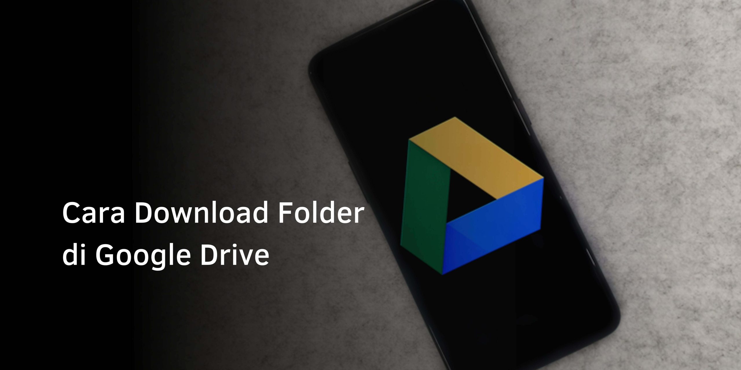 Cara Download Folder di Google Drive