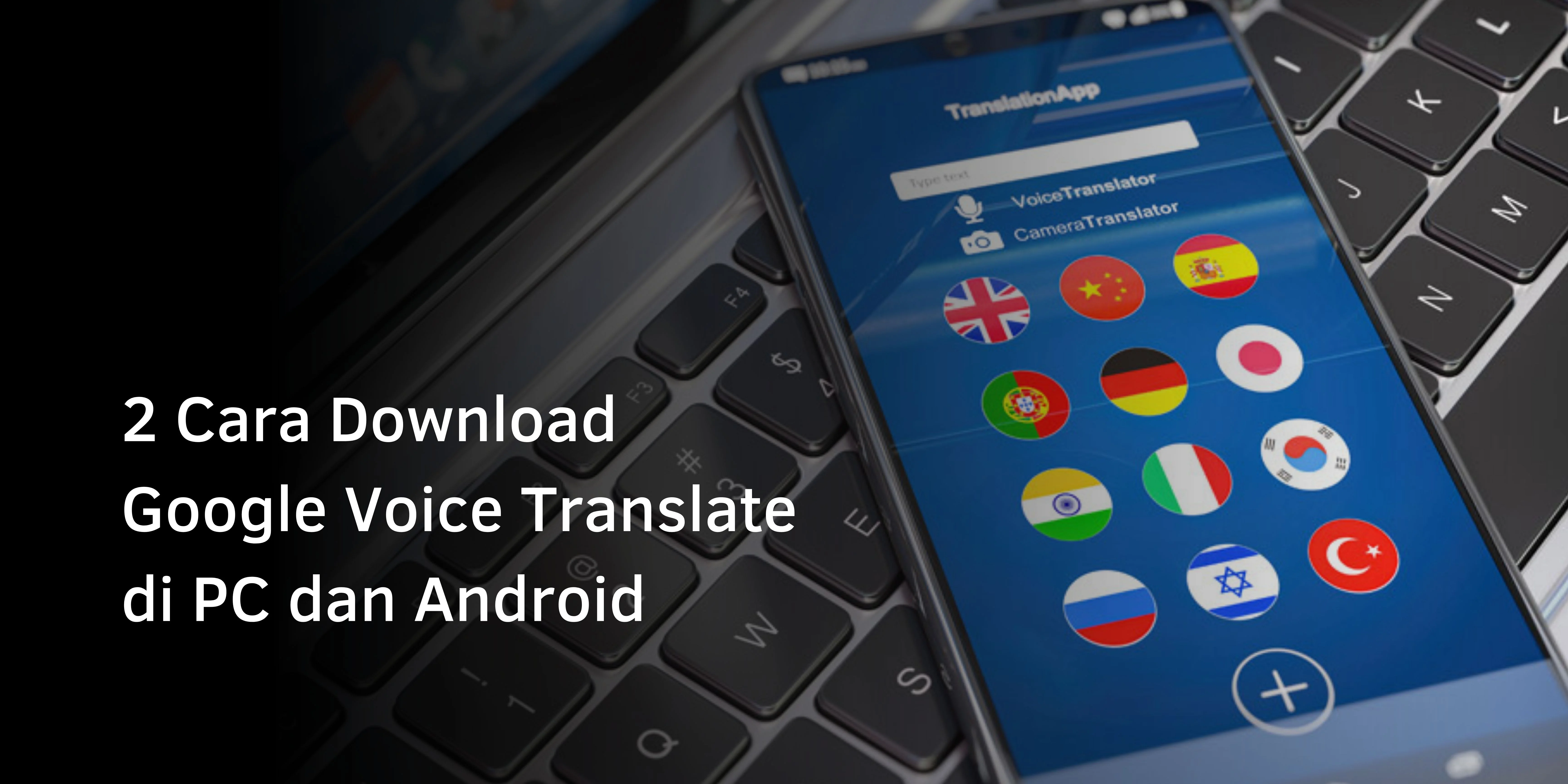 2 Cara Download Google Voice Translate di PC dan Android