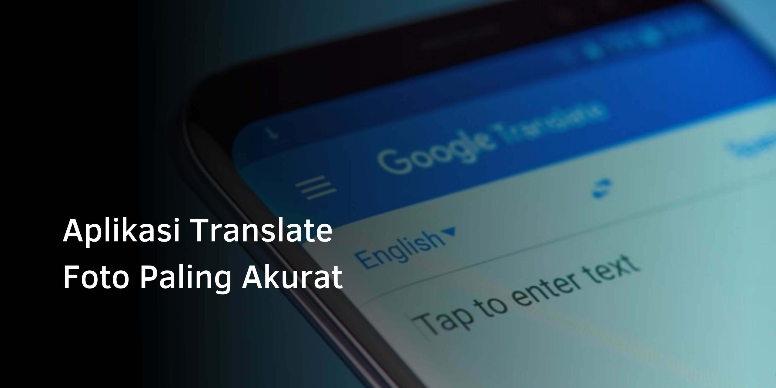 Aplikasi Translate Foto Paling Akurat