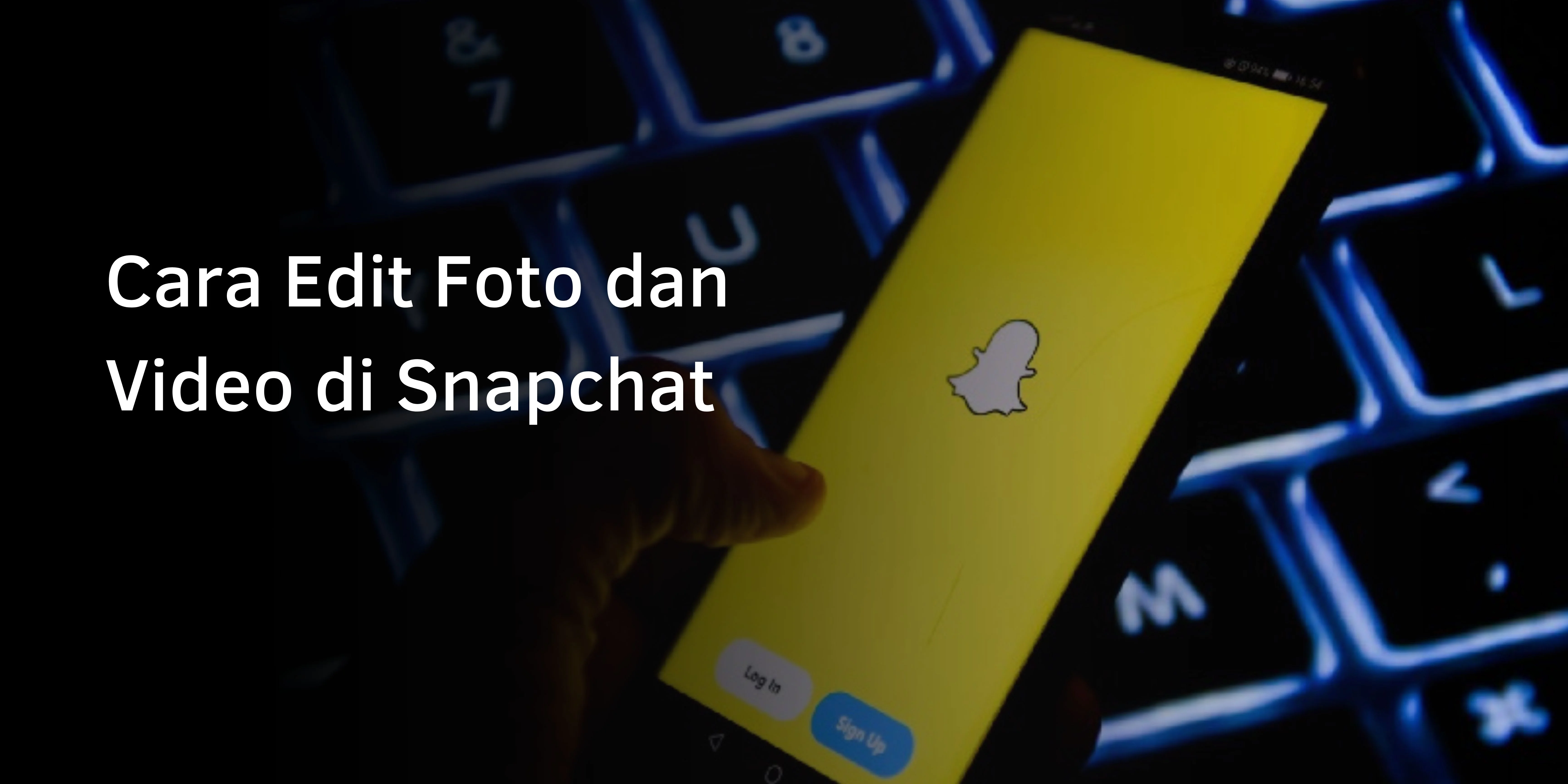 Cara Edit Foto dan Video di Snapchat