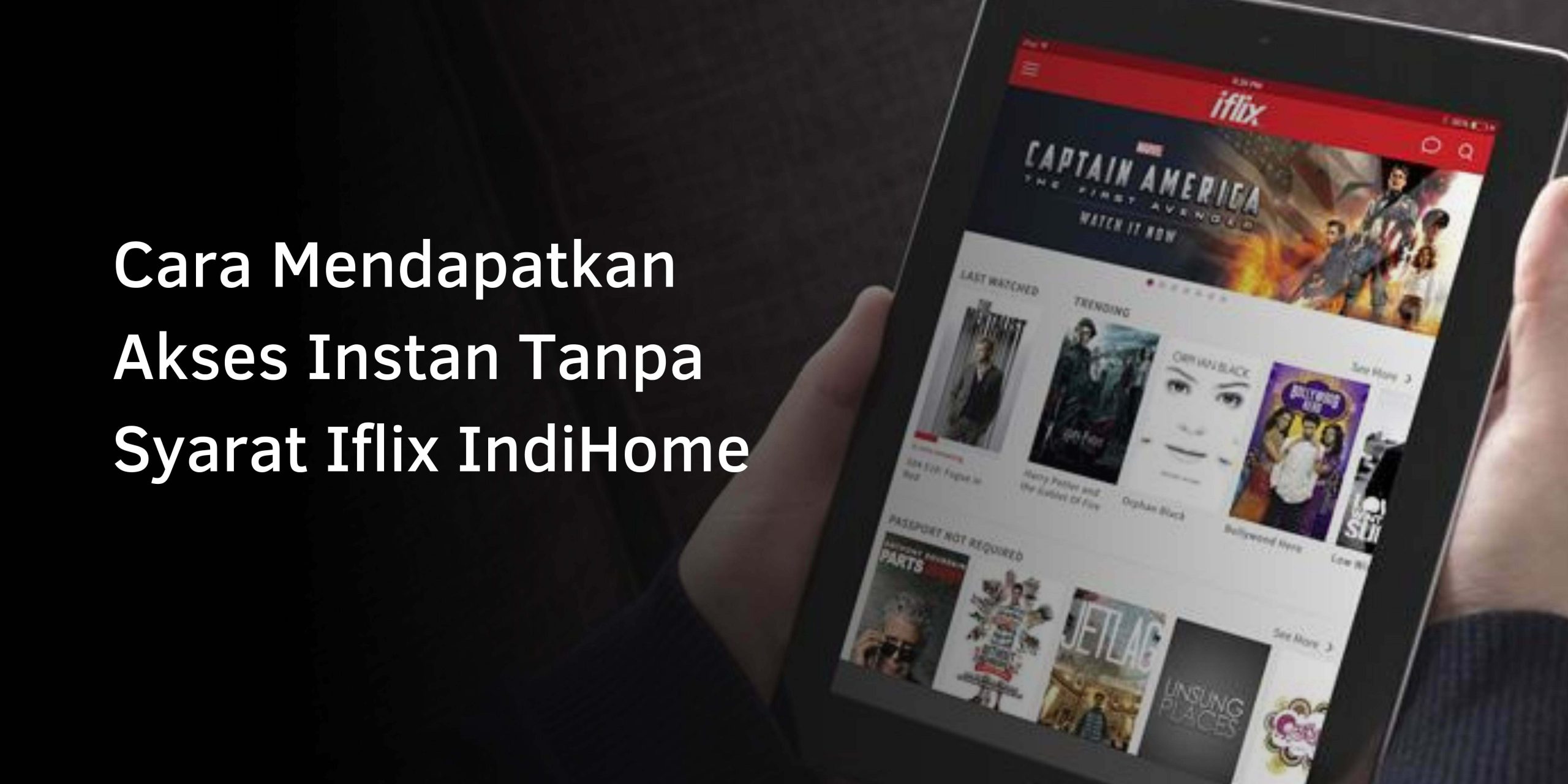Cara Mendapatkan Akses Instan Tanpa Syarat Iflix IndiHome