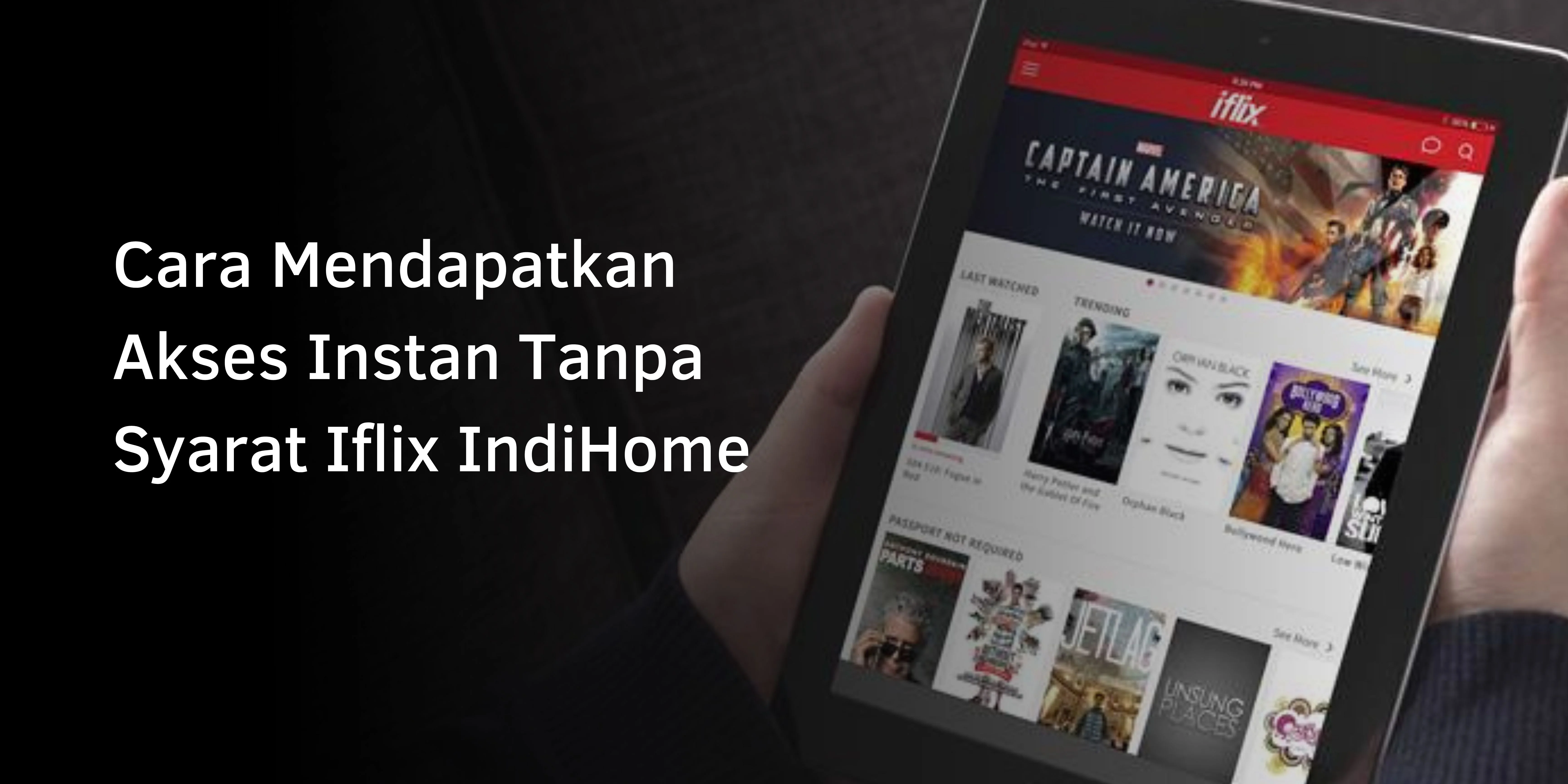 Cara Mendapatkan Akses Instan Tanpa Syarat Iflix IndiHome