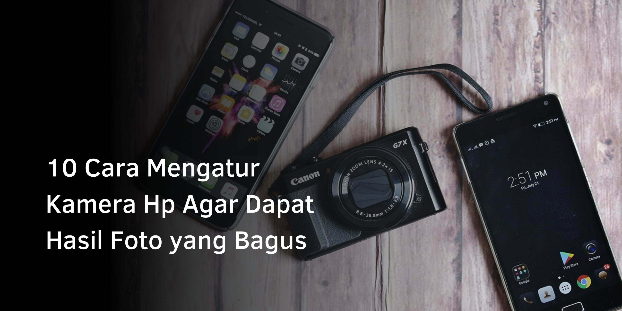 Cara Mengatur Kamera Hp Agar Dapat Hasil Foto yang Bagus