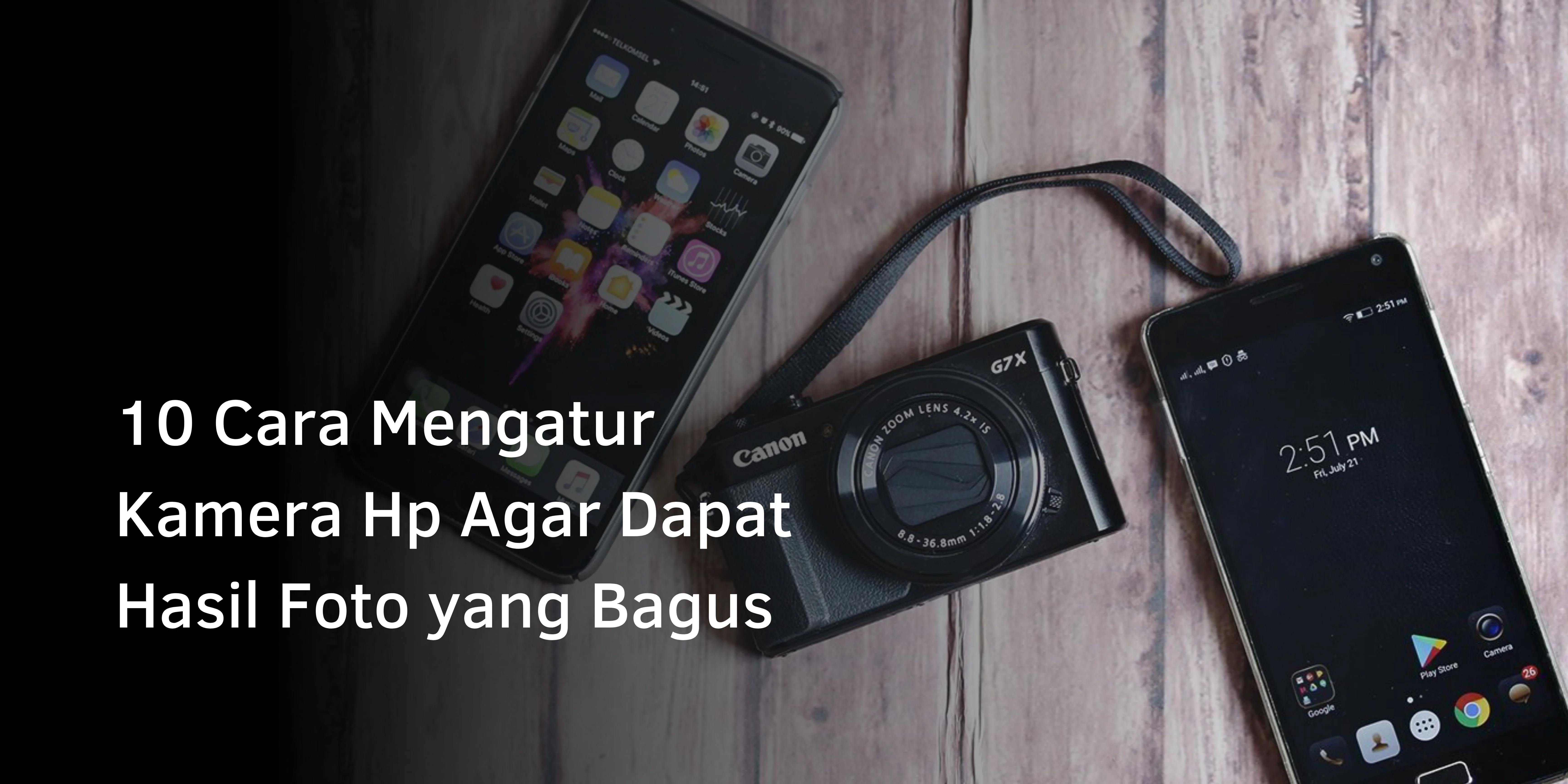 Cara Mengatur Kamera Hp Agar Dapat Hasil Foto yang Bagus