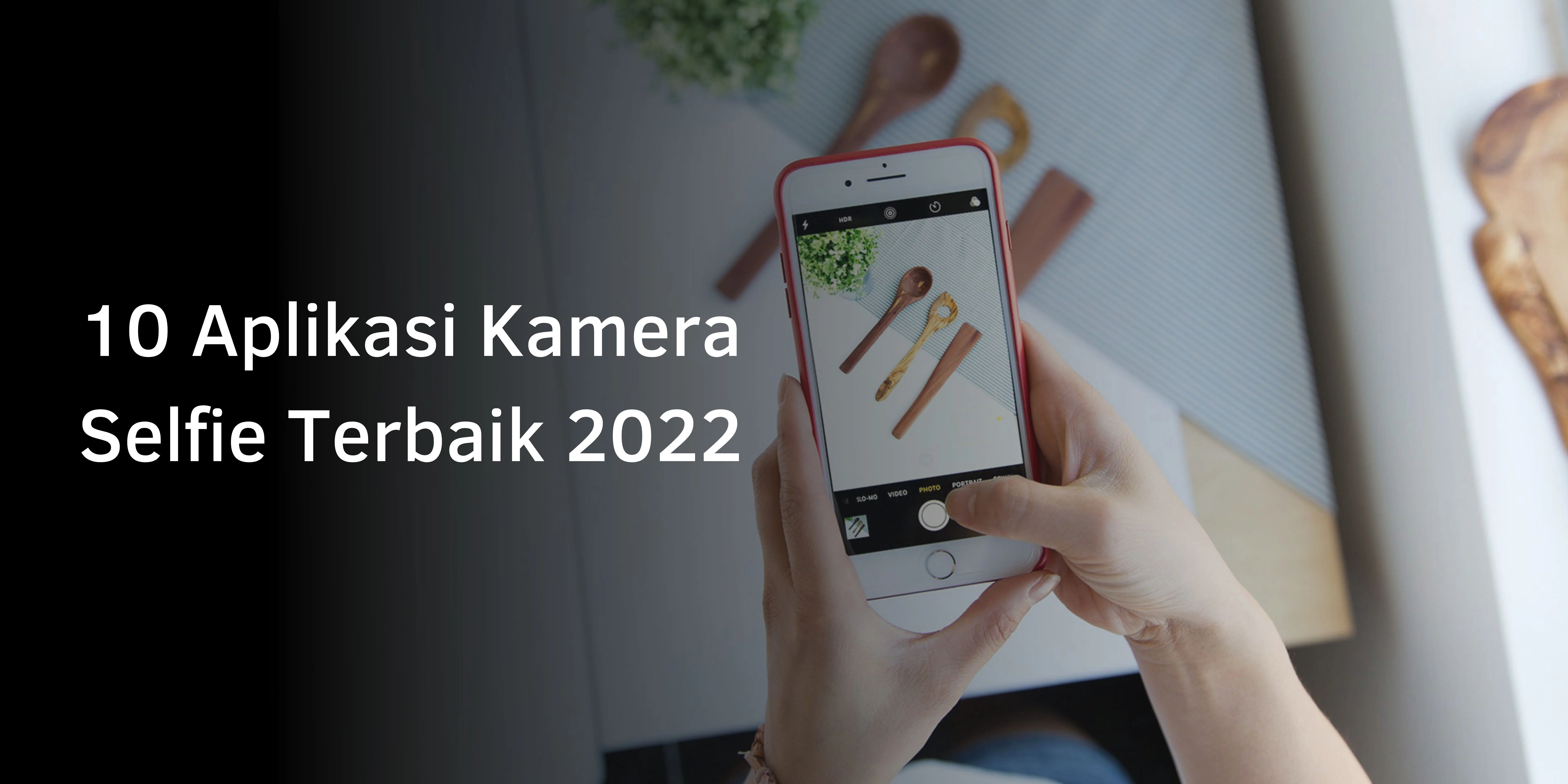 10 Aplikasi Kamera Selfie Terbaik 2022
