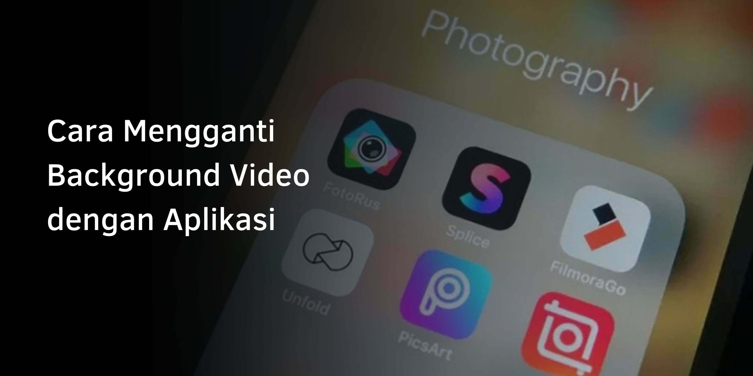 Cara Mengganti Background Video dengan Aplikasi