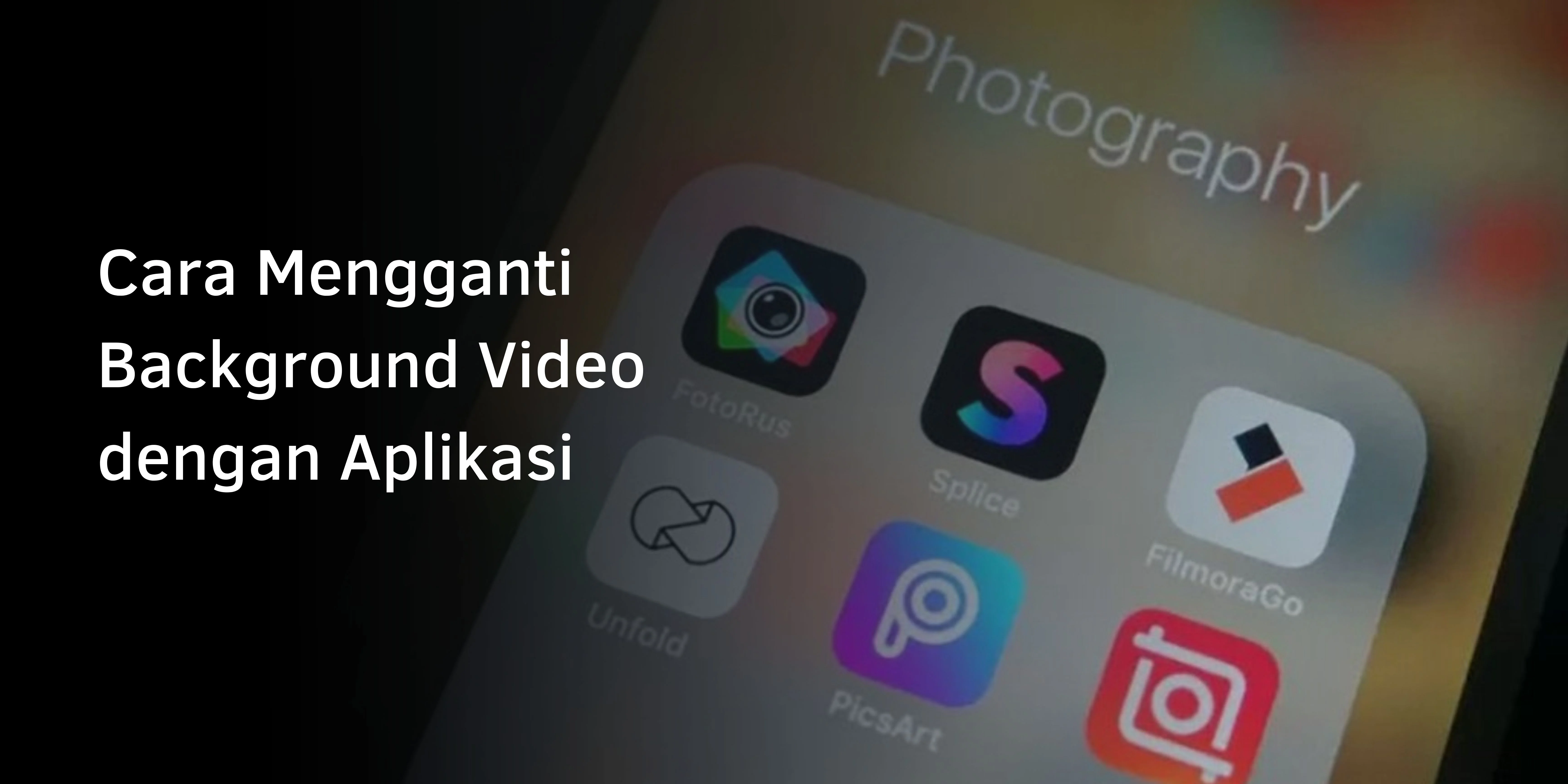 Cara Mengganti Background Video dengan Aplikasi