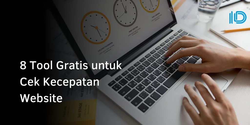 8 Tool Gratis untuk Cek Kecepatan Website 1 Tool Gratis untuk Cek Kecepatan Website