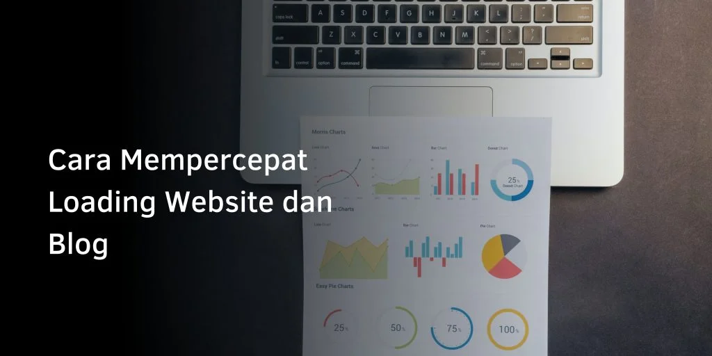 Cara Mempercepat Loading Website dan Blog 1 Cara Mempercepat Loading Website