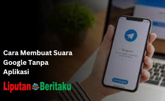 Cara Membuat Suara Google Melalui Telegram