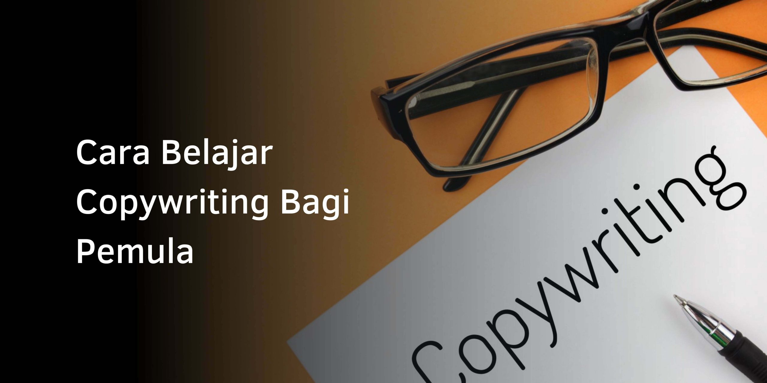 Cara Belajar Copywriting Bagi Pemula