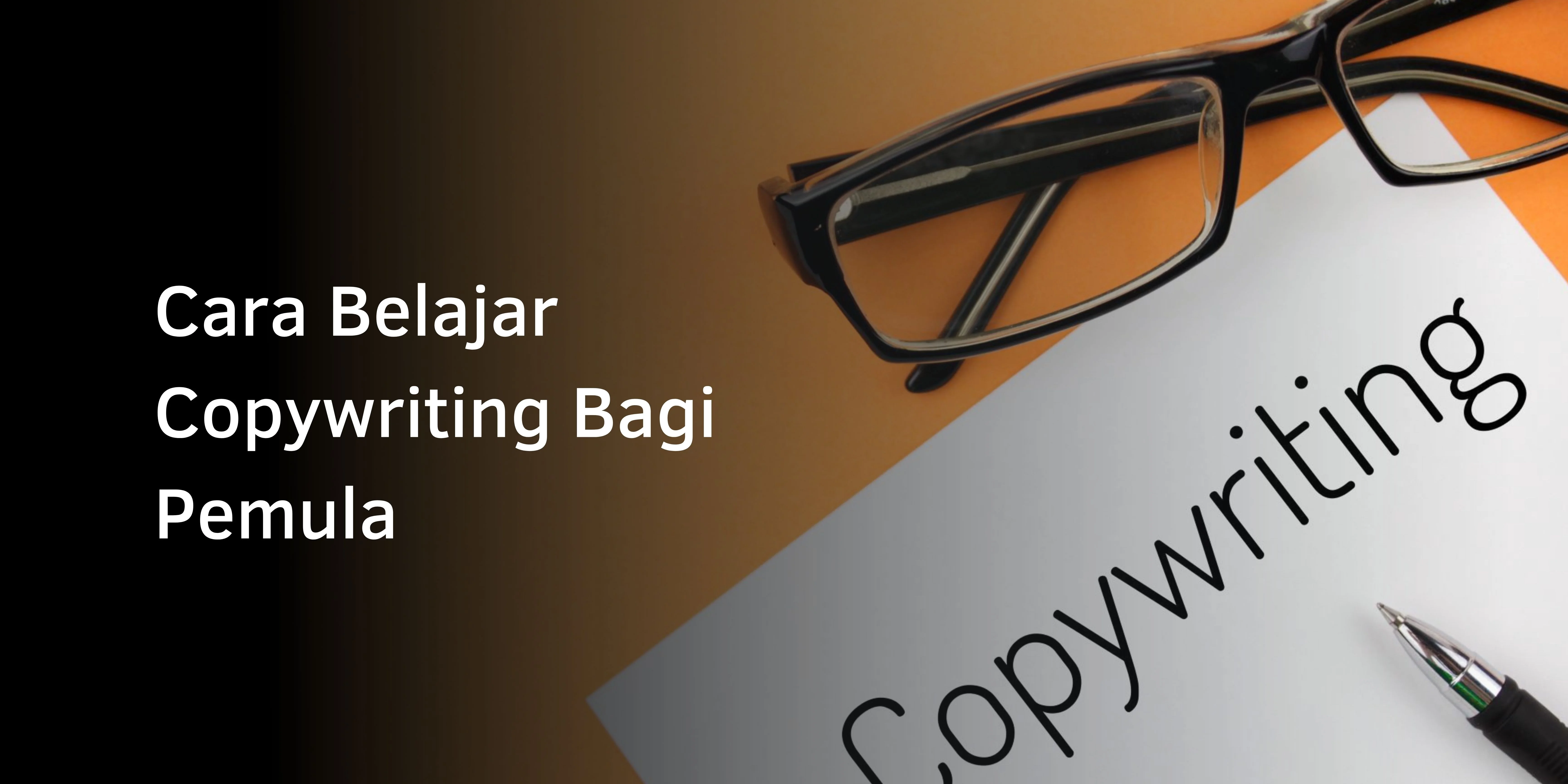 Cara Belajar Copywriting Bagi Pemula