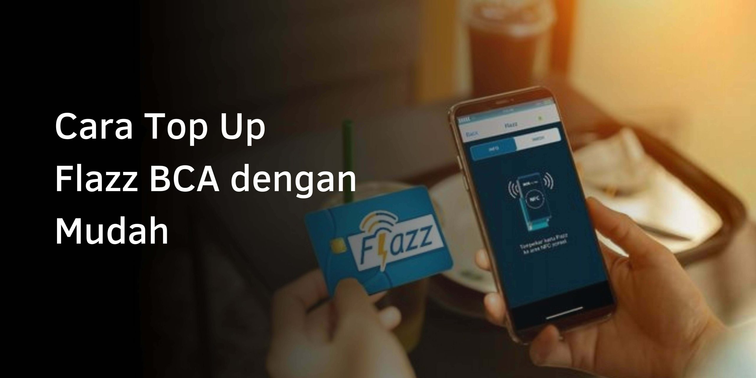 Cara Top Up Flazz BCA dengan Mudah Cara Top Up Flazz BCA dengan Mudah