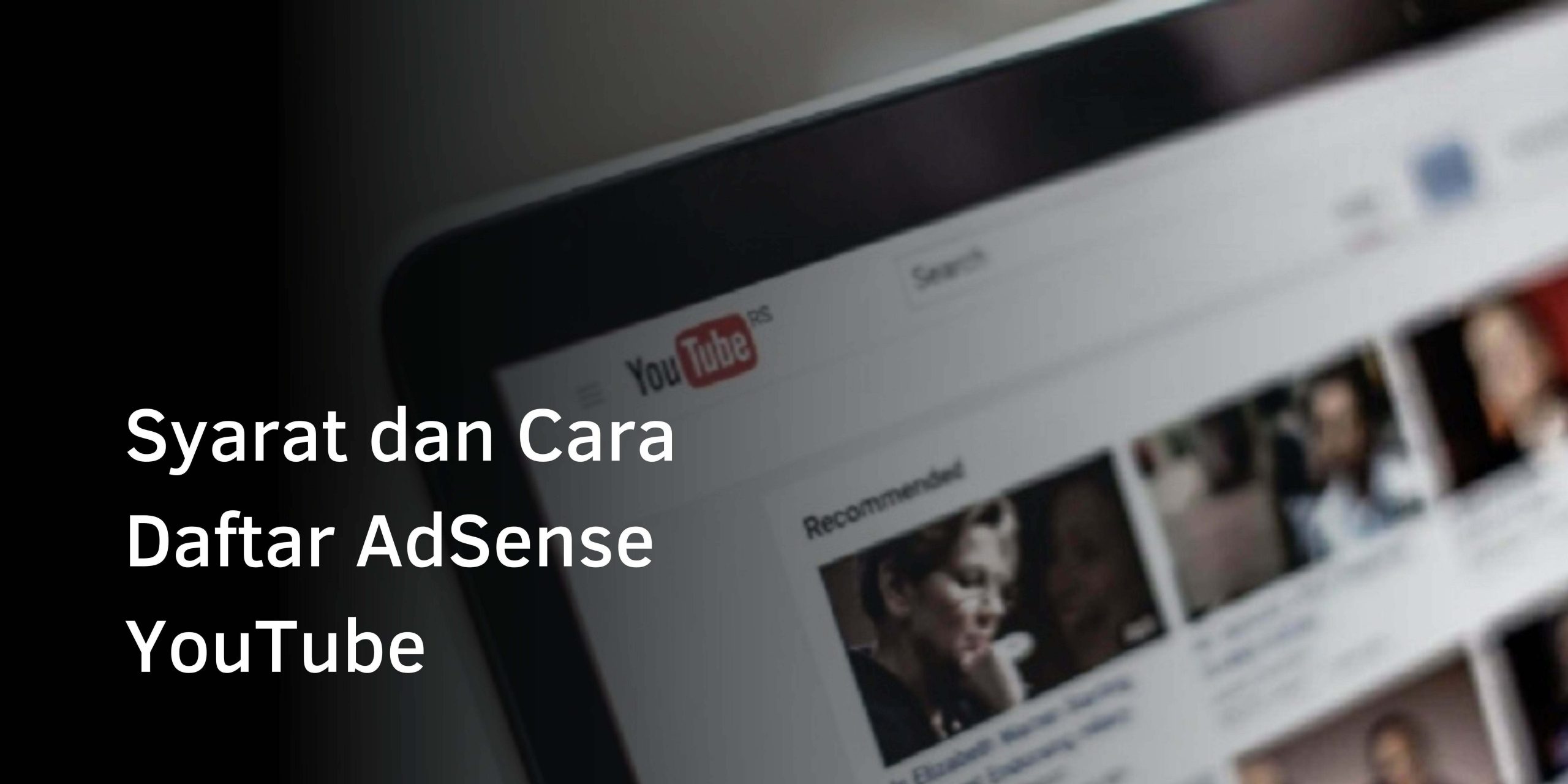 Syarat dan Cara Daftar AdSense YouTube