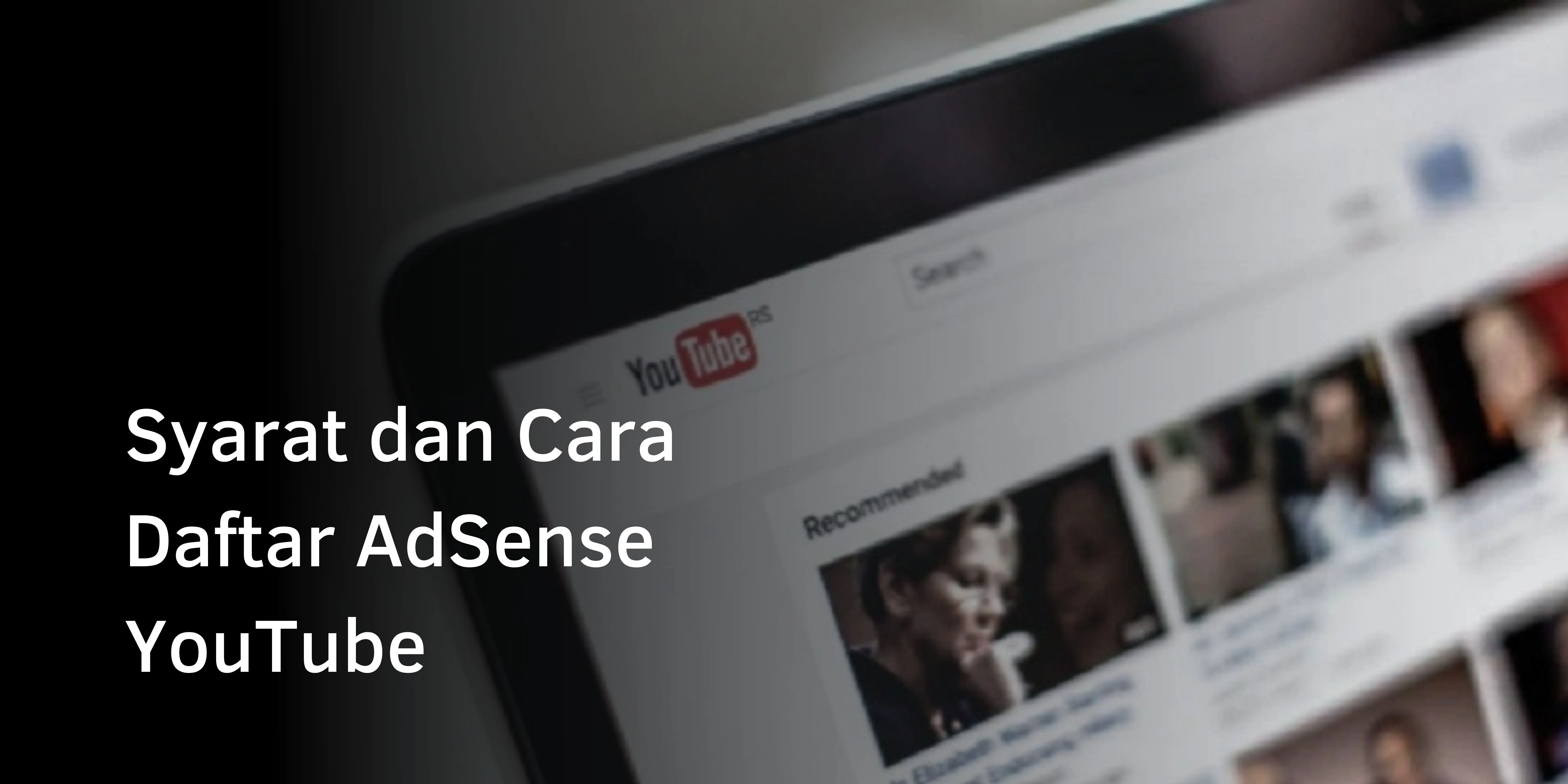 Syarat dan Cara Daftar AdSense YouTube