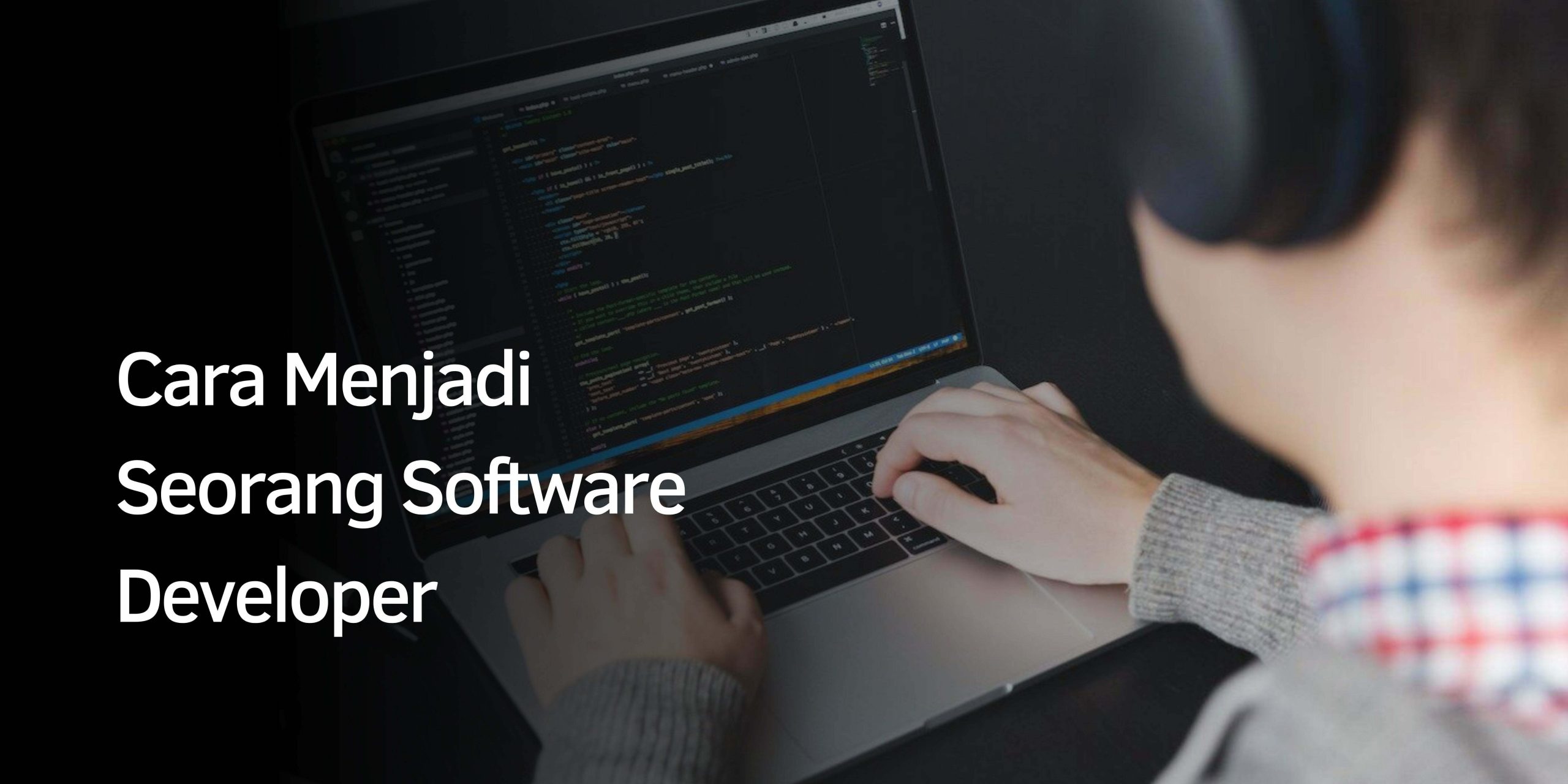 Cara Menjadi Seorang Software Developer