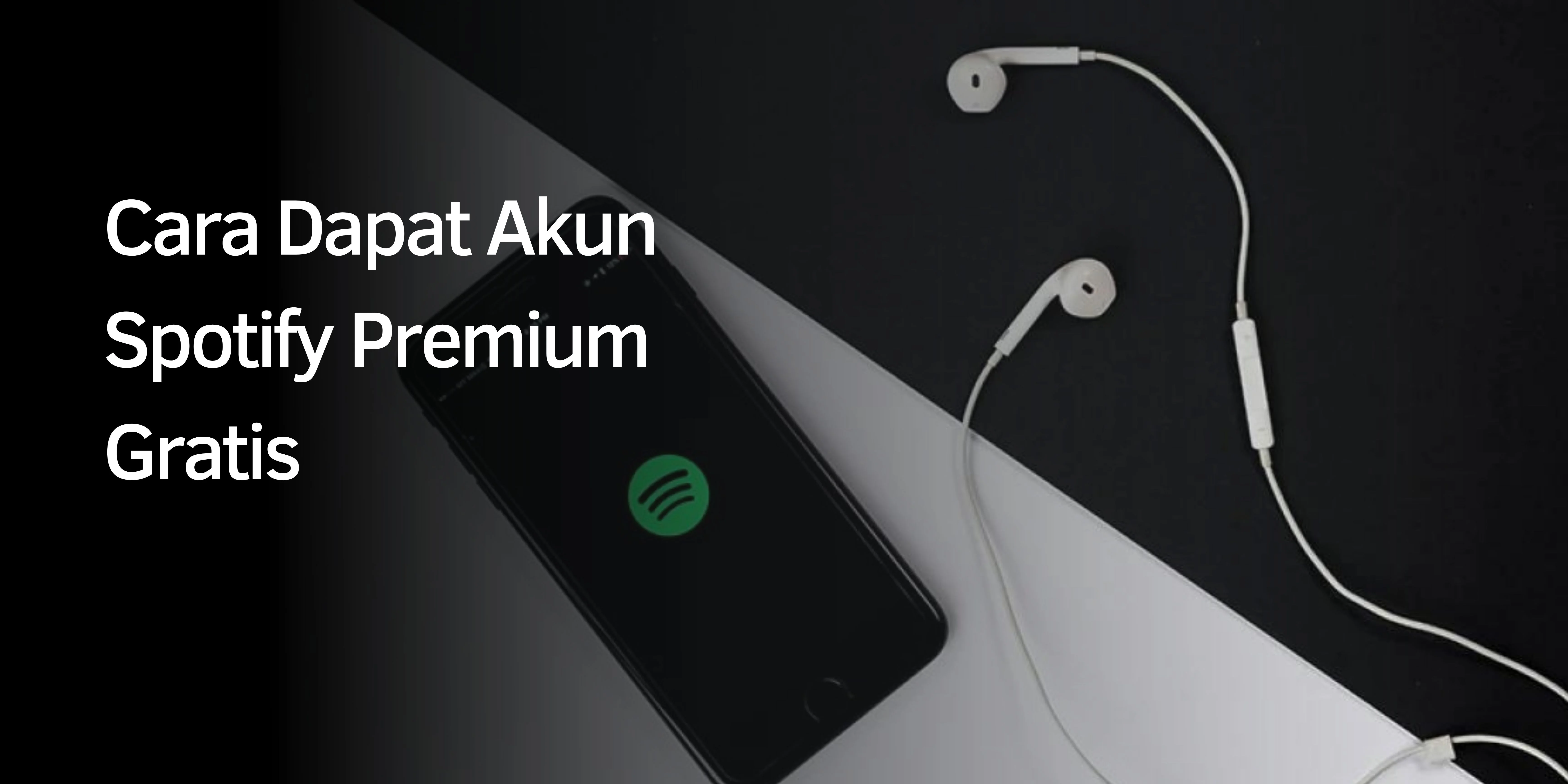 Cara Dapat Akun Spotify Premium Gratis