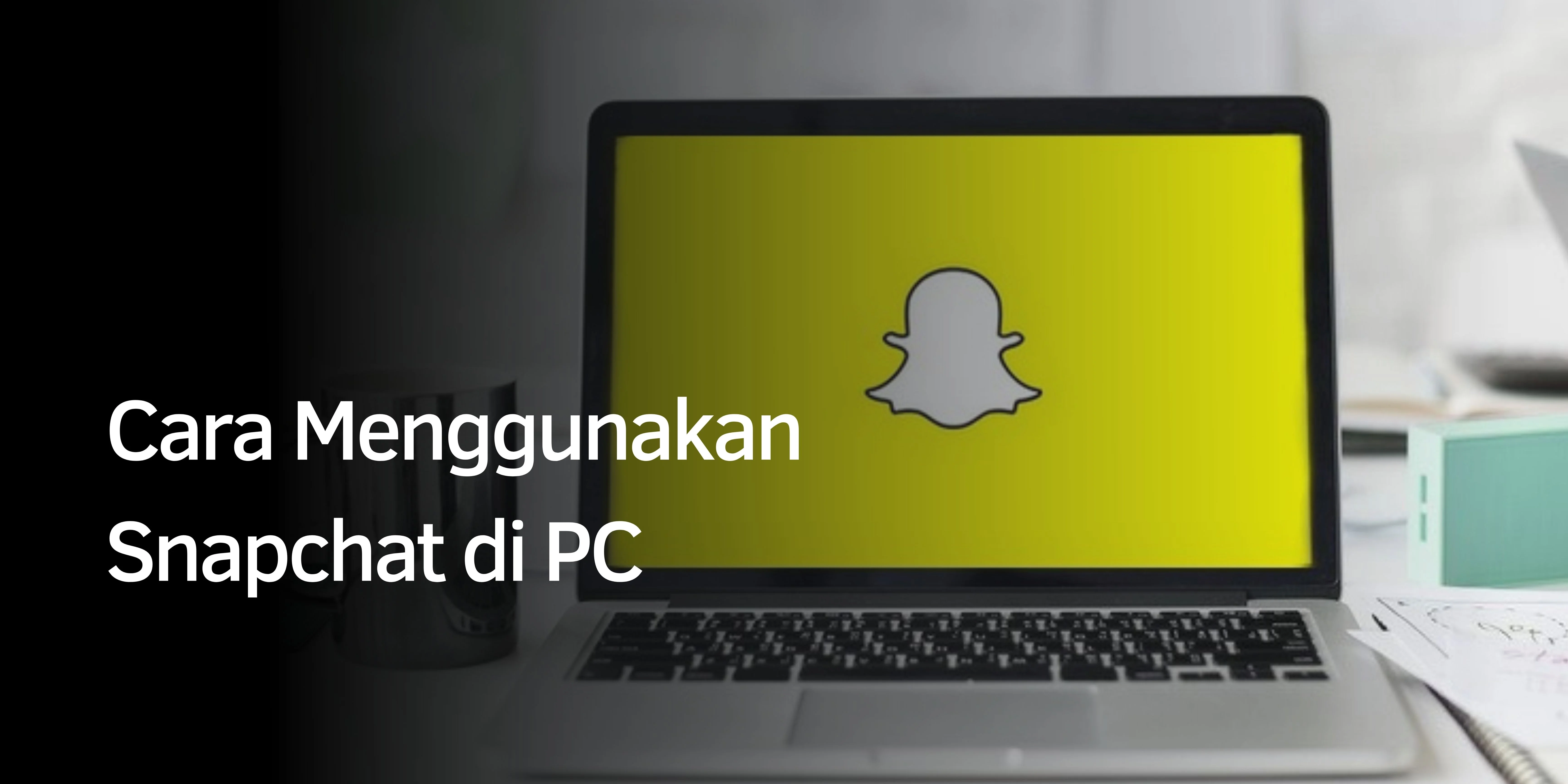 Cara Menggunakan Snapchat di PC