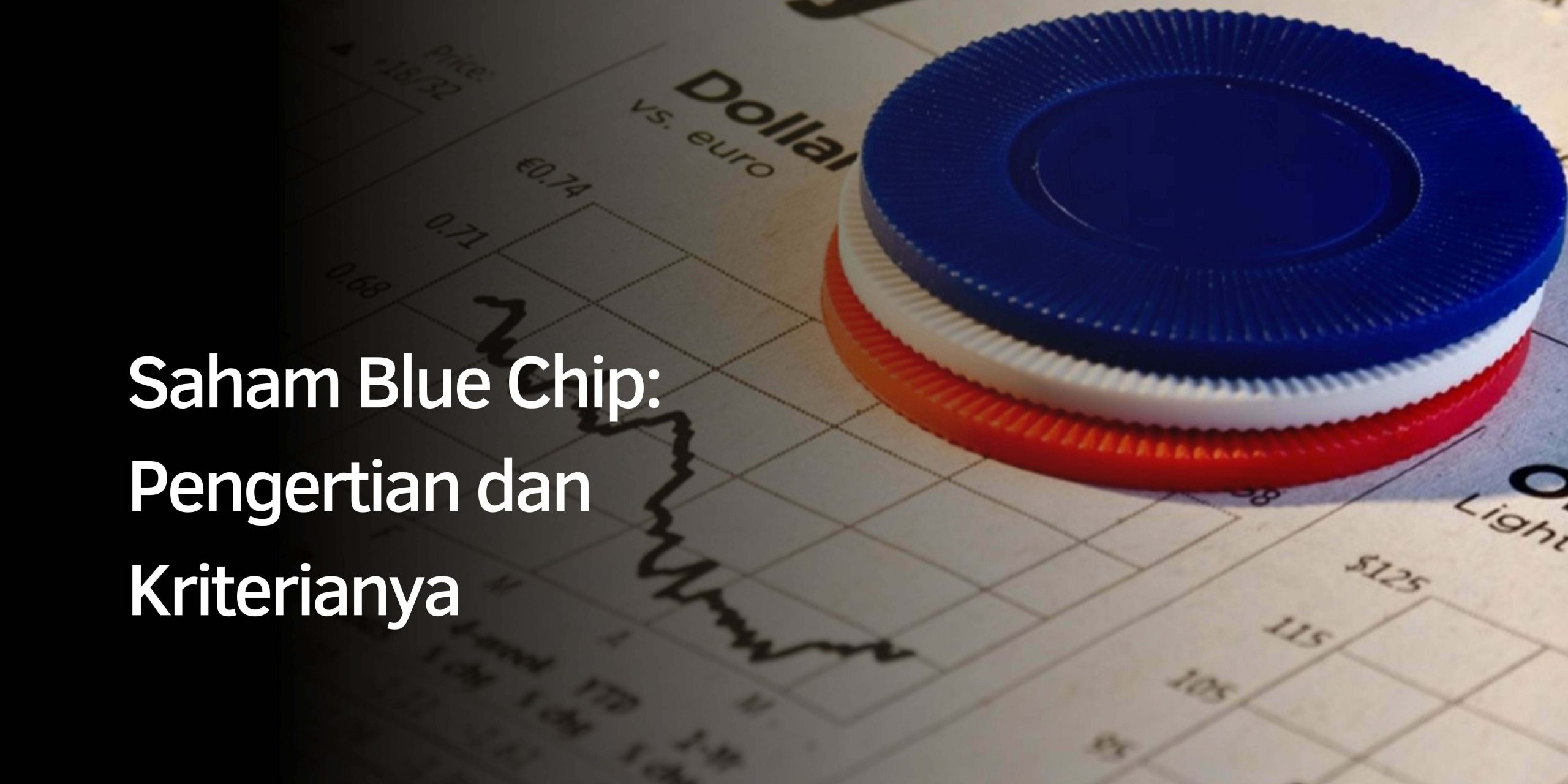 Pengertian Saham Blue Chip dan Kriterianya