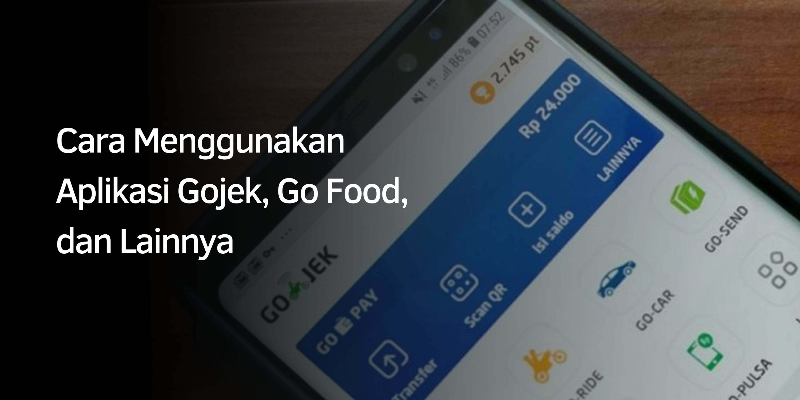 Cara Menggunakan Aplikasi Gojek dan Go Food
