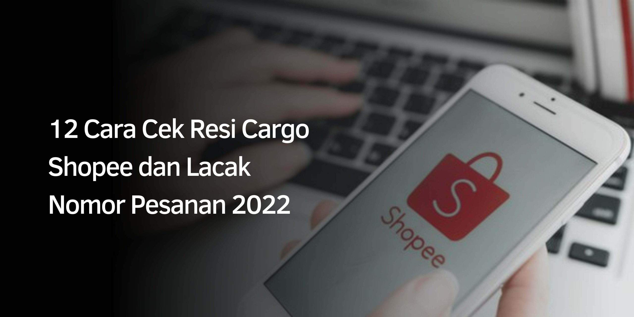 Cara Lacak Resi Cargo Shopee