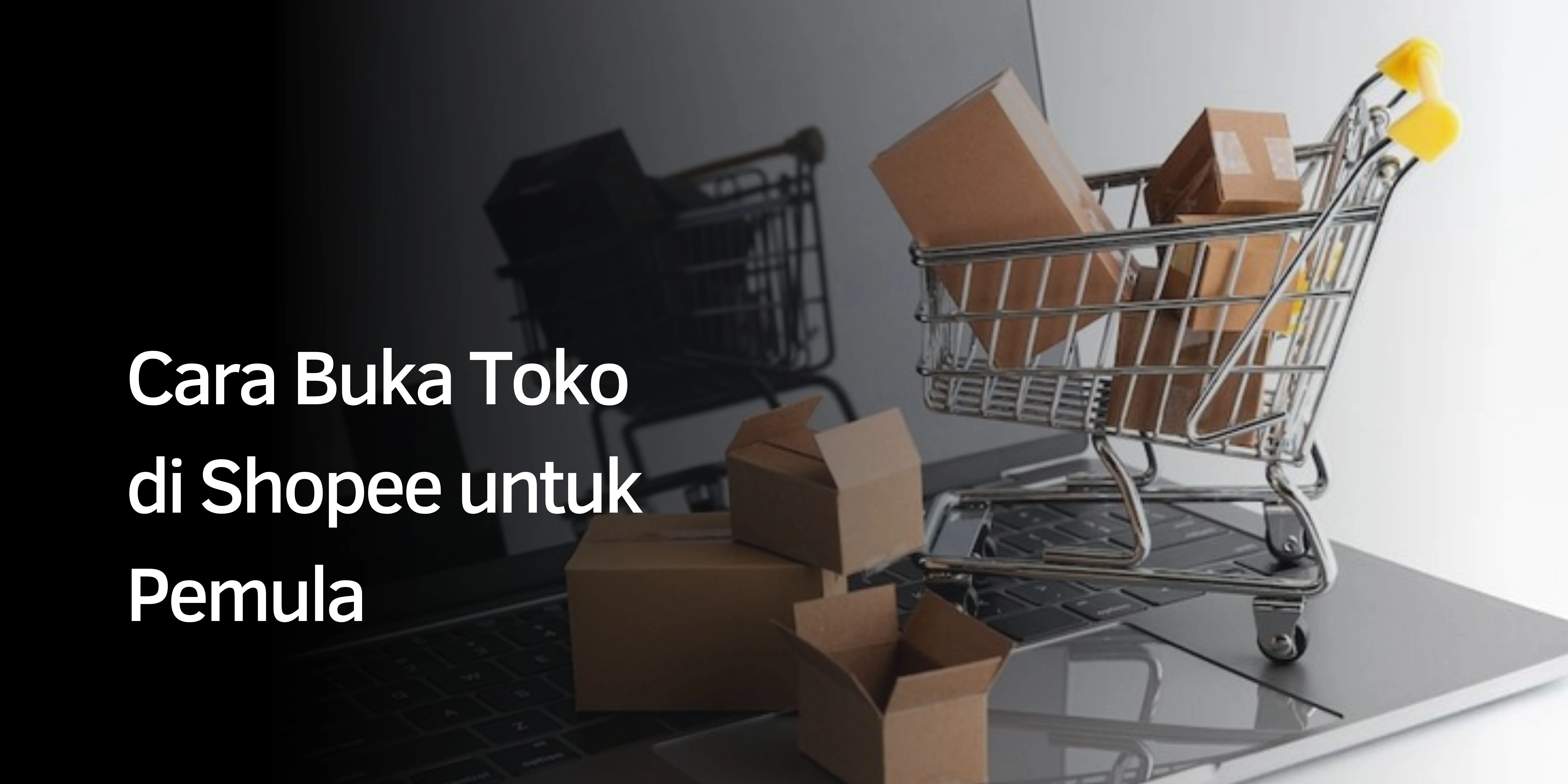 Cara Buka Toko di Shopee untuk Pemula