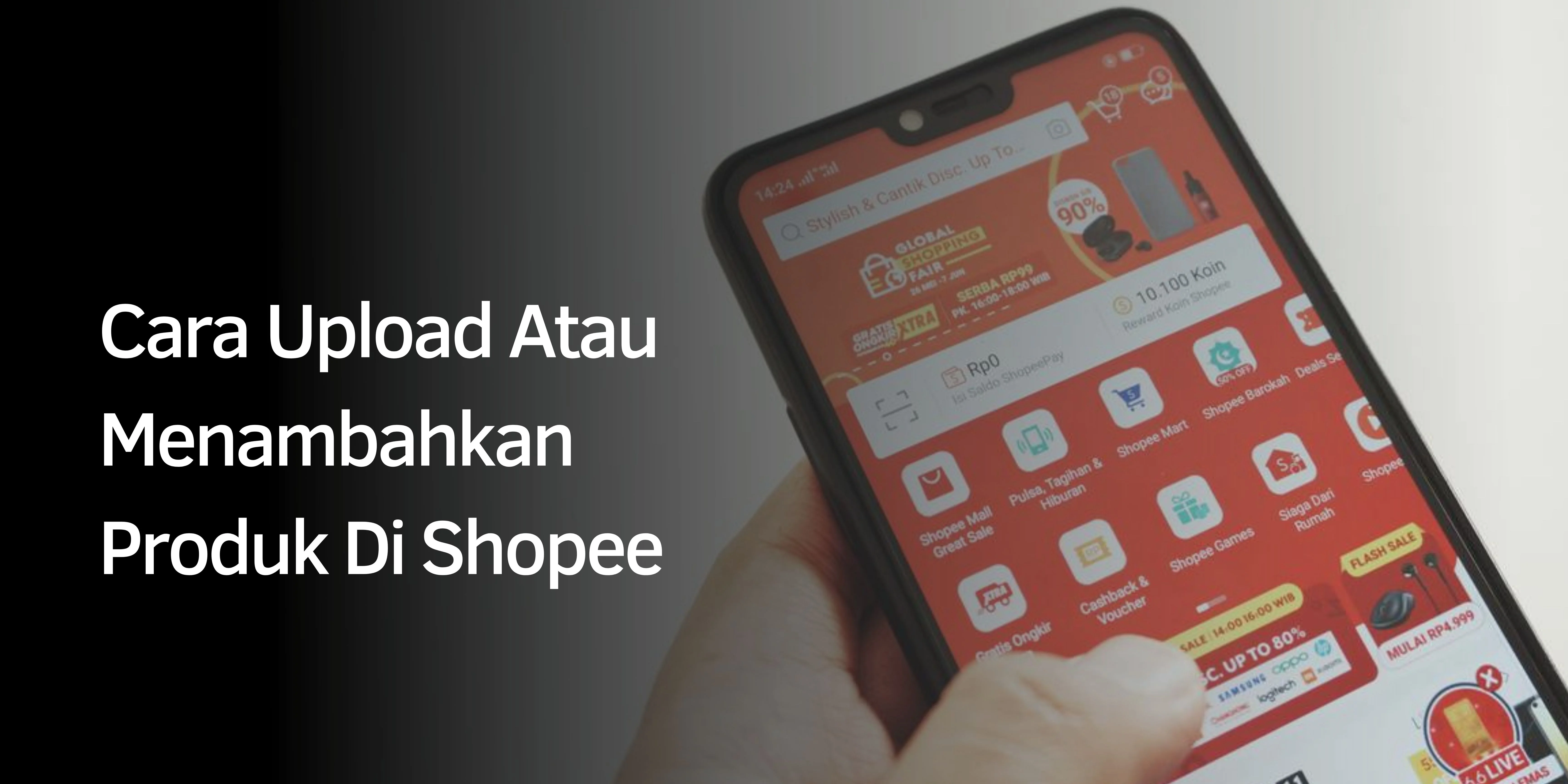 Cara Upload Atau Menambahkan Produk Di Shopee