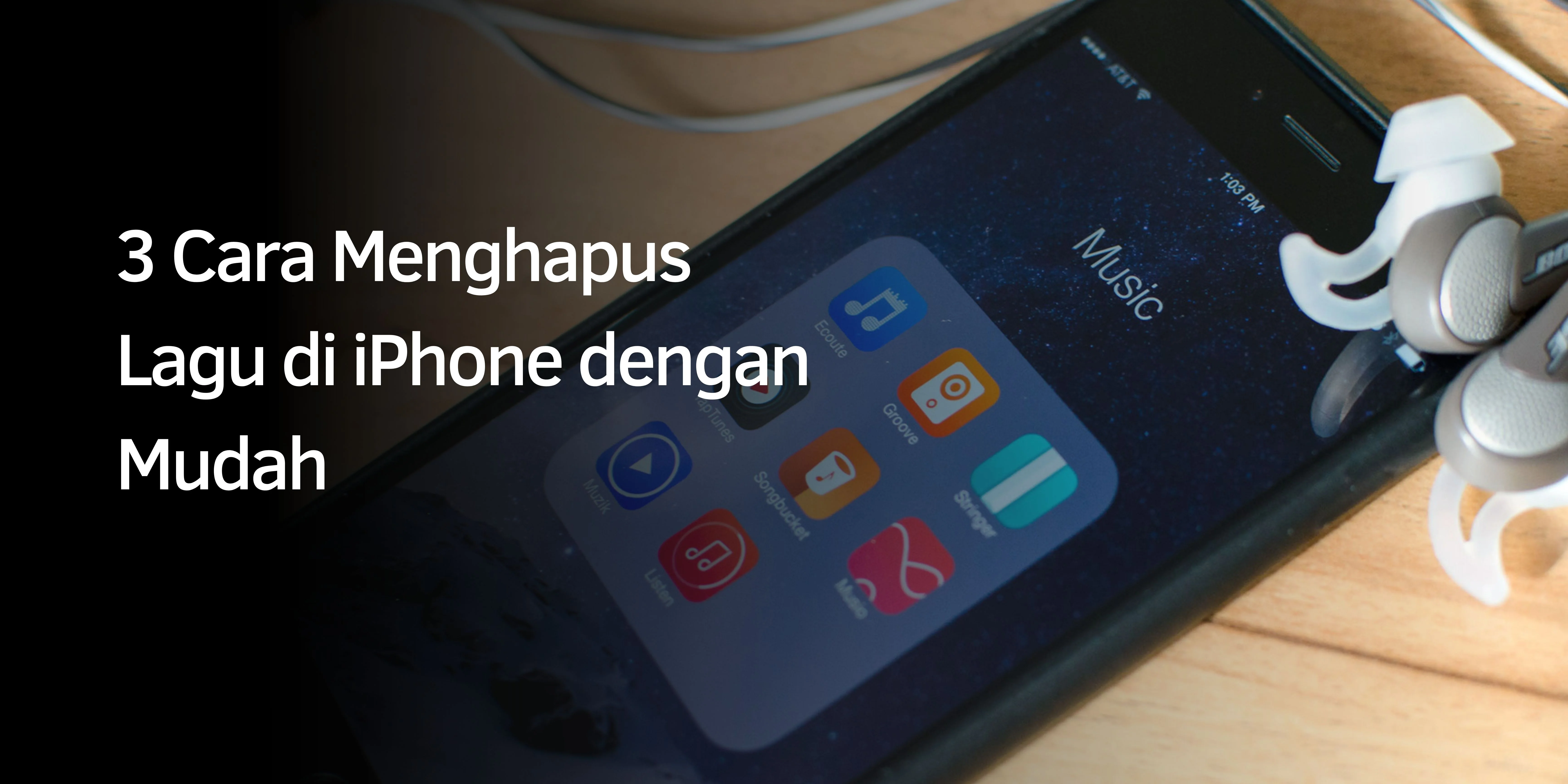 Cara Menghapus Lagu di iPhone dengan Mudah