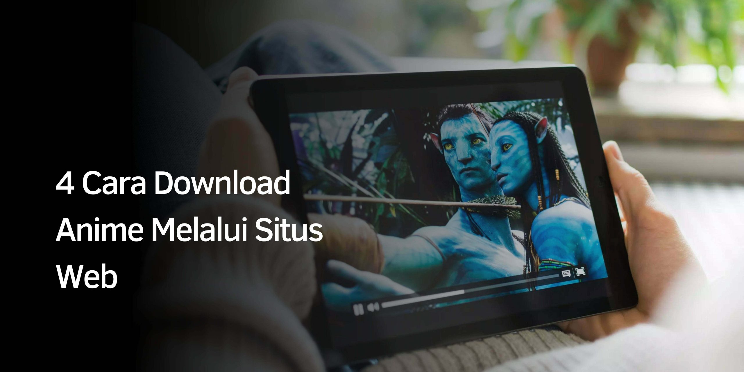 4 Cara Download Anime Melalui Situs Web