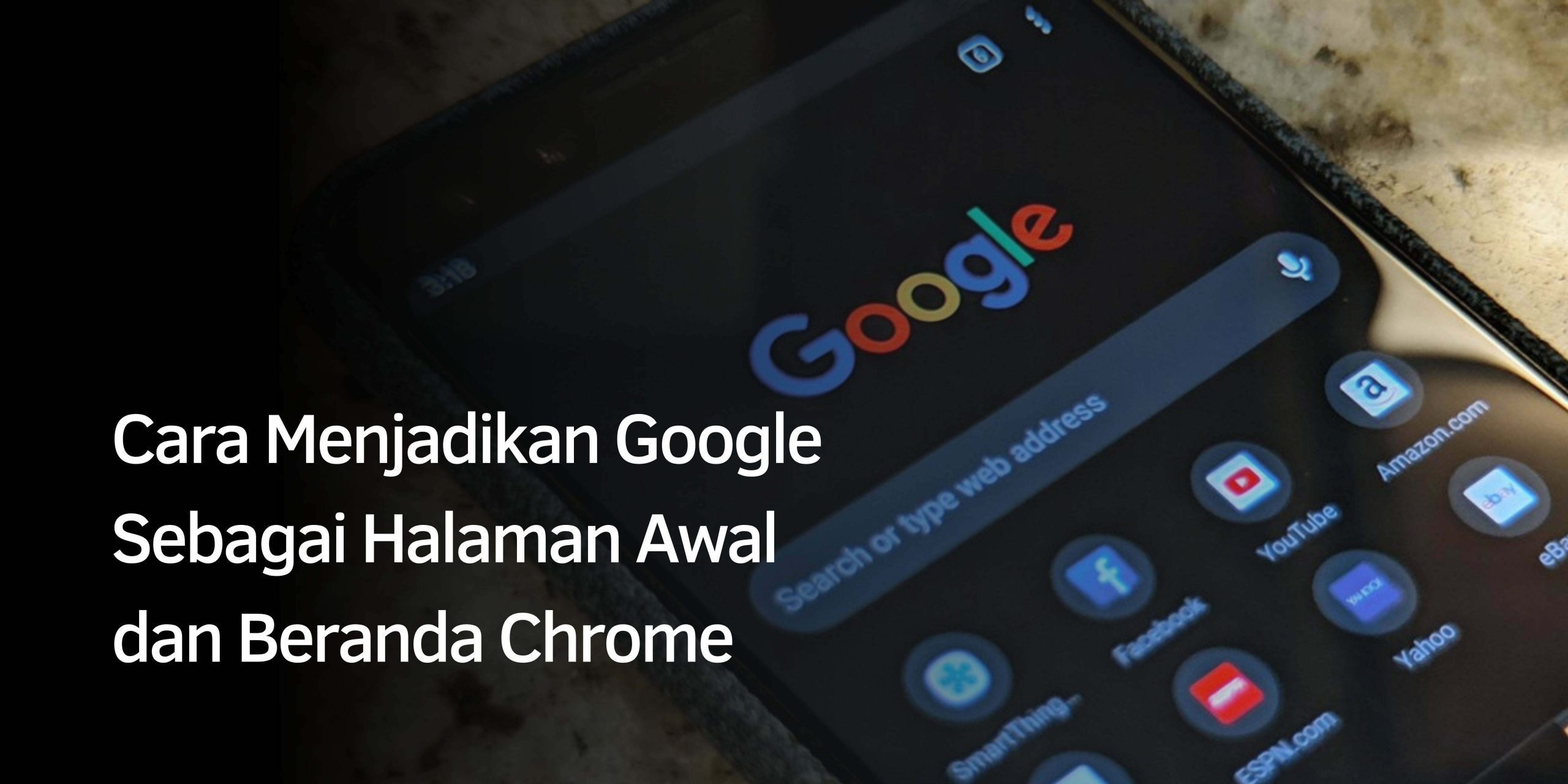 Cara Menjadikan Google Sebagai Halaman Awal dan Beranda Chrome