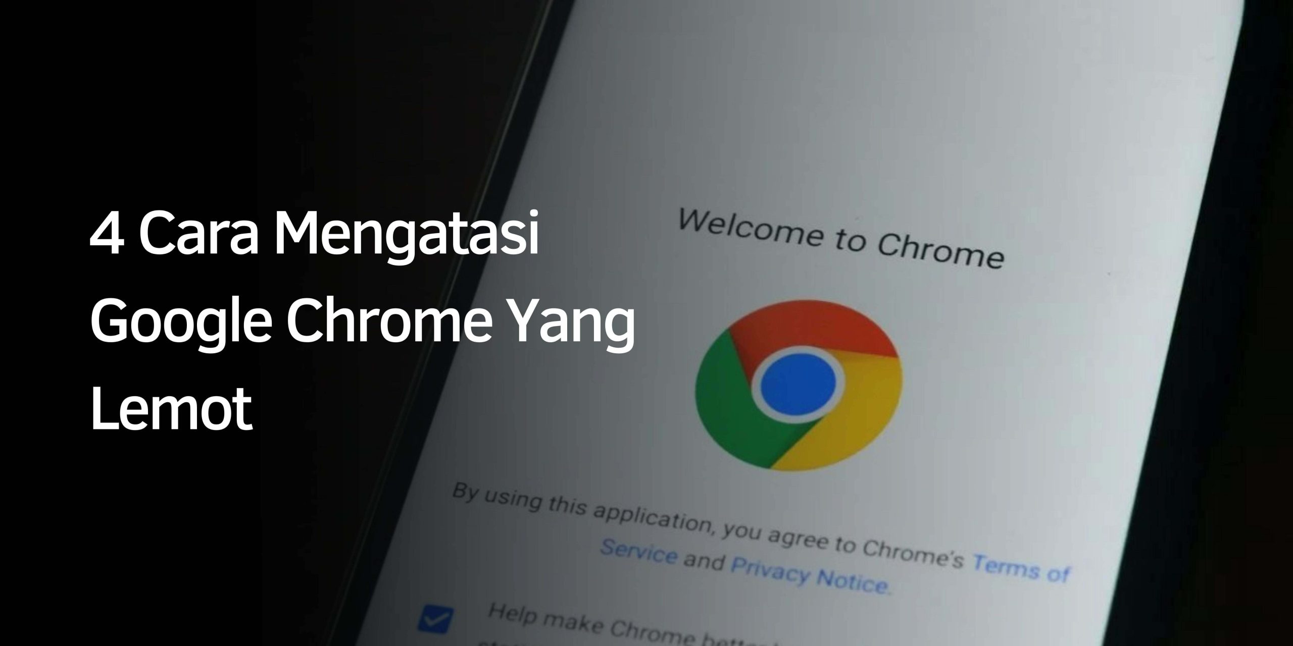 Cara Mengatasi Google Chrome Yang Lemot