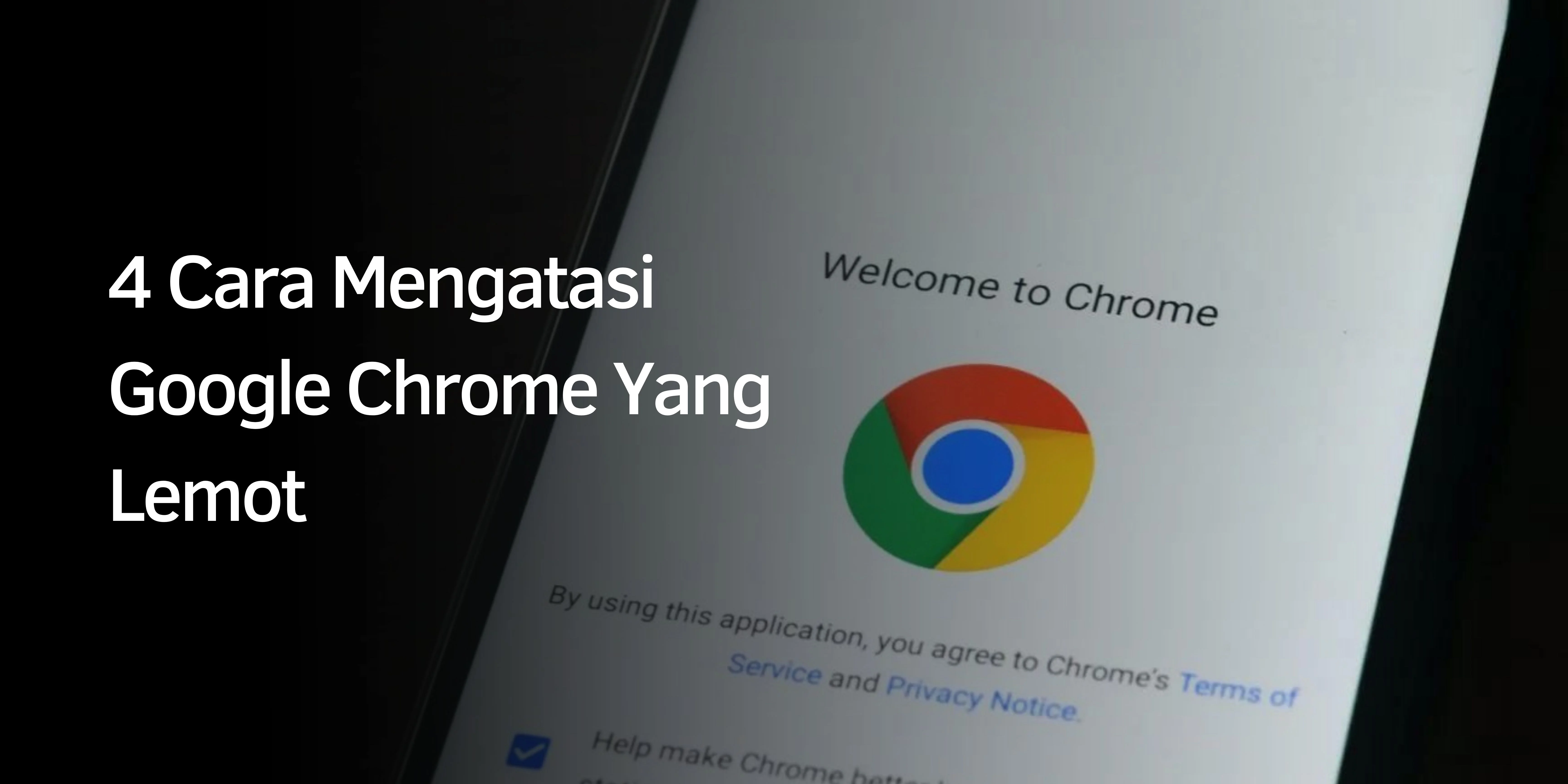 Cara Mengatasi Google Chrome Yang Lemot