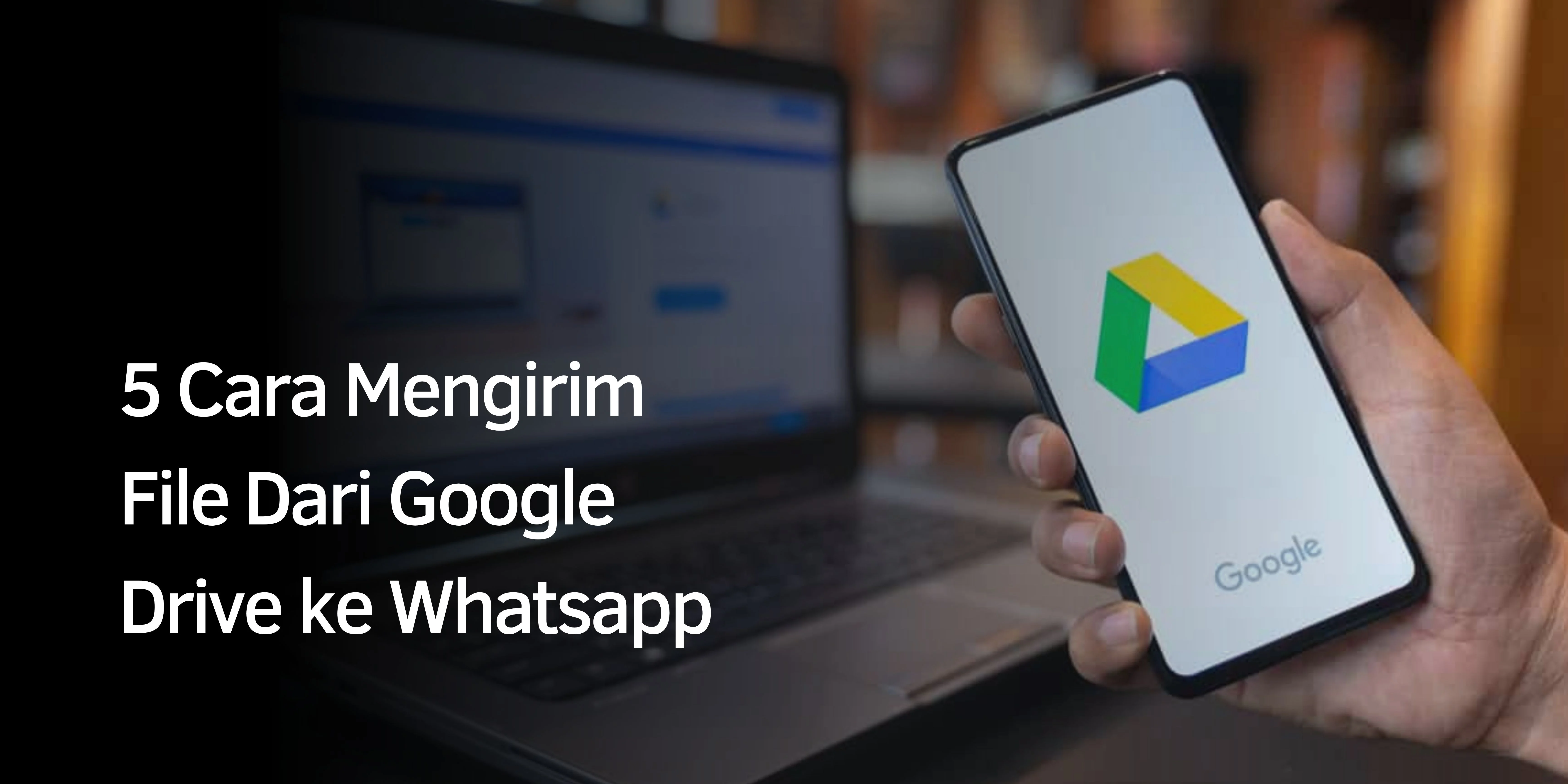 Cara Mengirim File Dari Google Drive ke Whatsapp