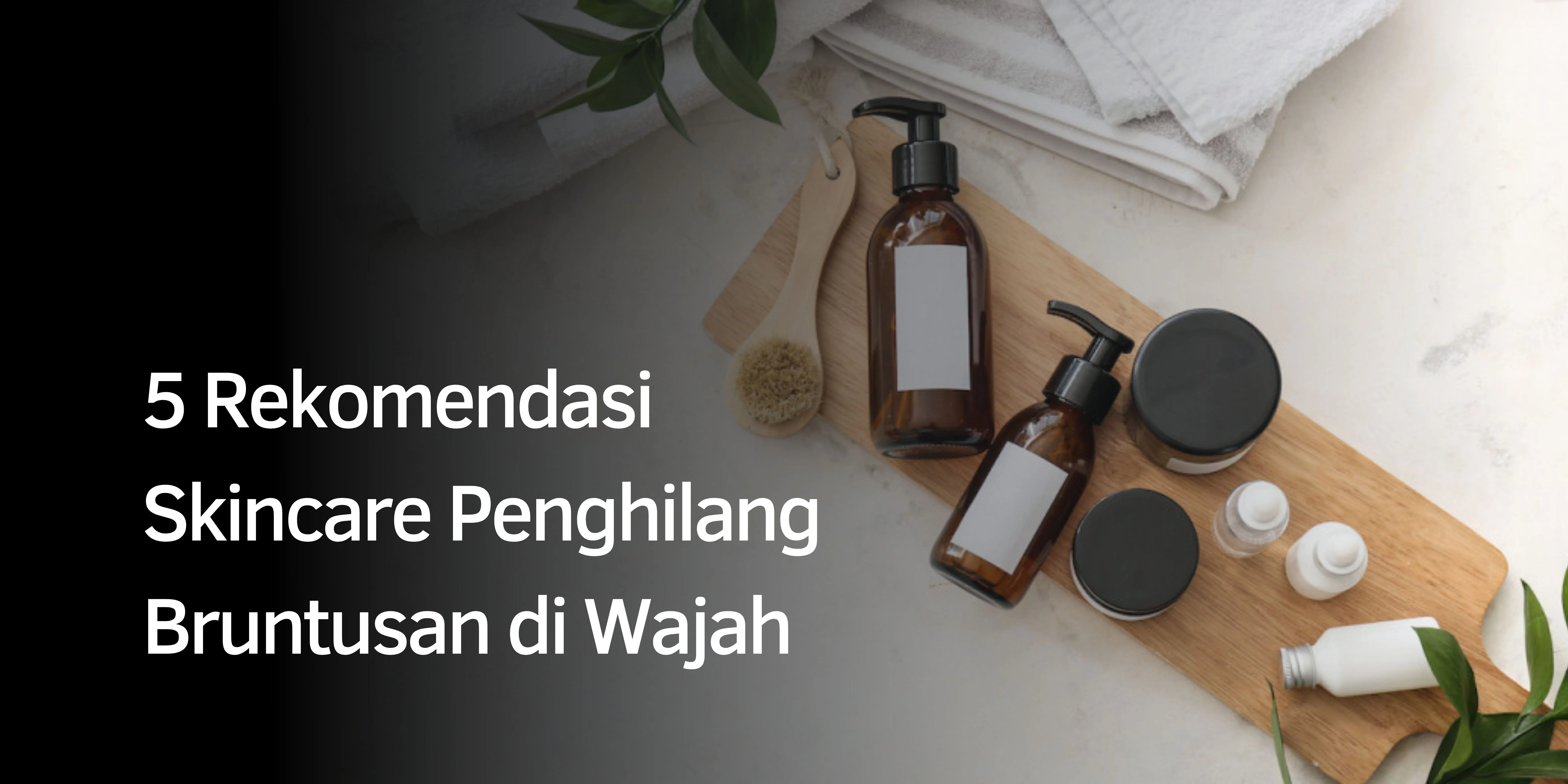 Skincare Penghilang Bruntusan di Wajah