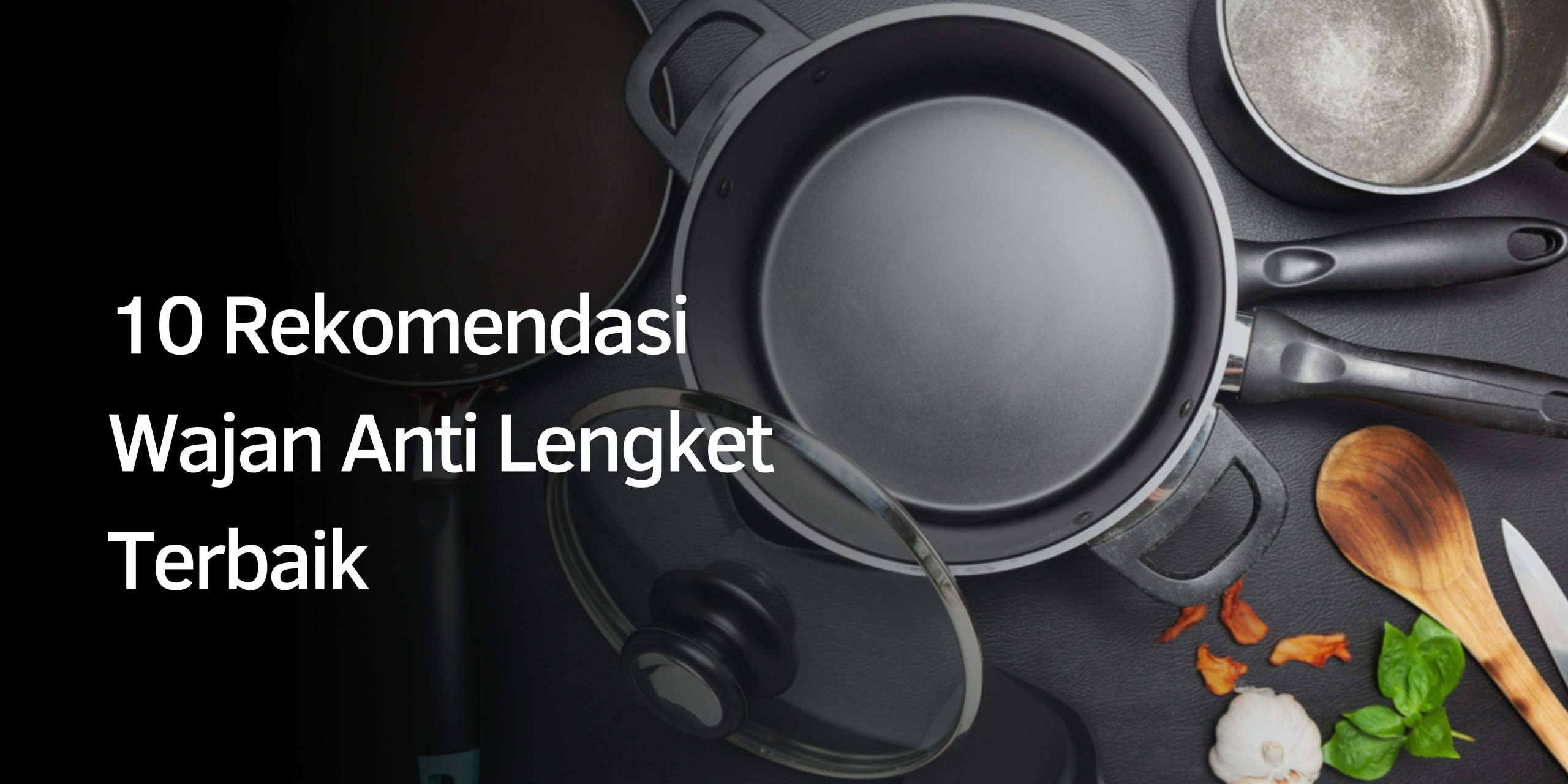 Rekomendasi Wajan Anti Lengket